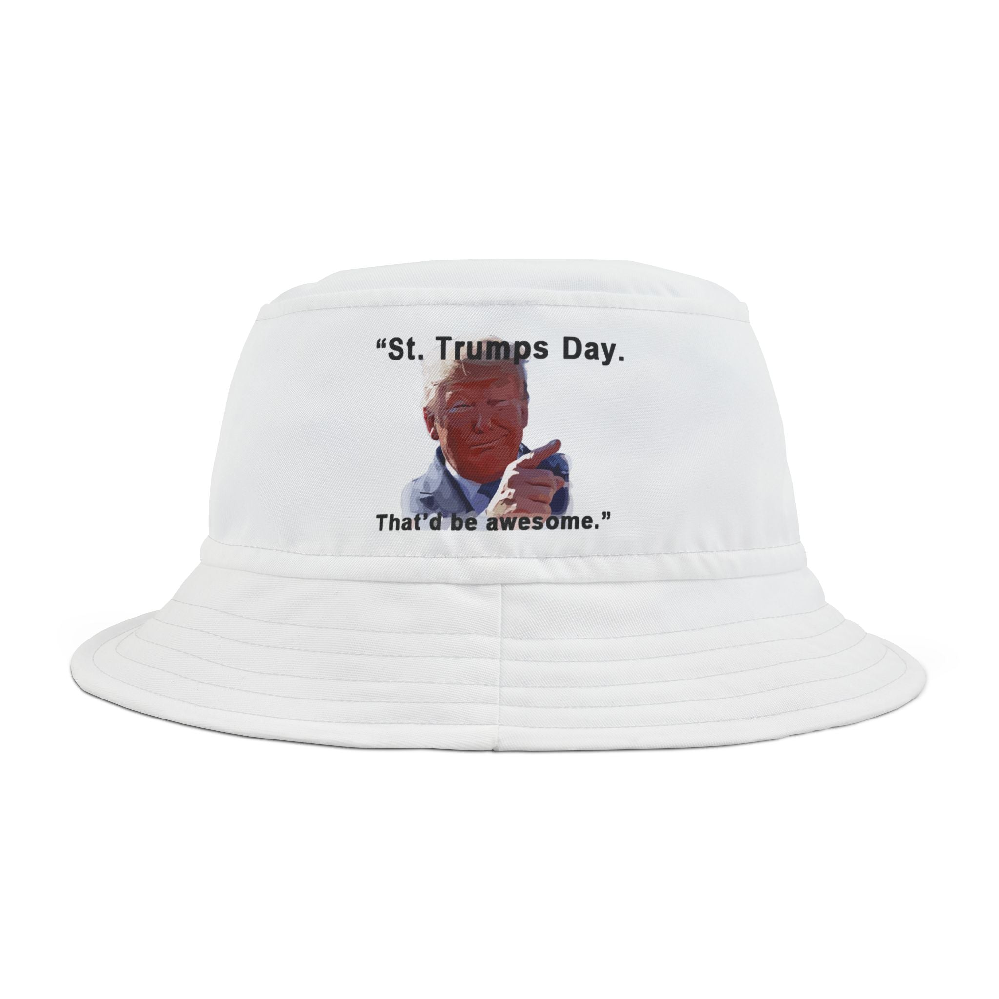 St. Trump’s Day, That’d Be Awesome!, Bucket Hat (AOP)