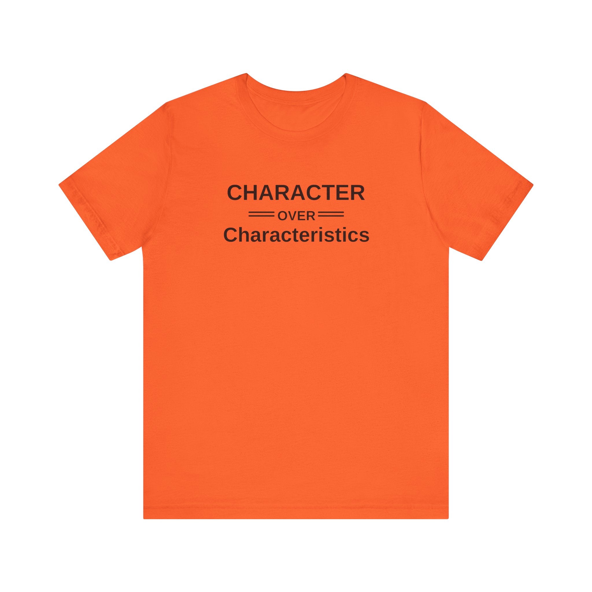 Character Over Characteristics, Unisex Jersey Short Sleeve Tee