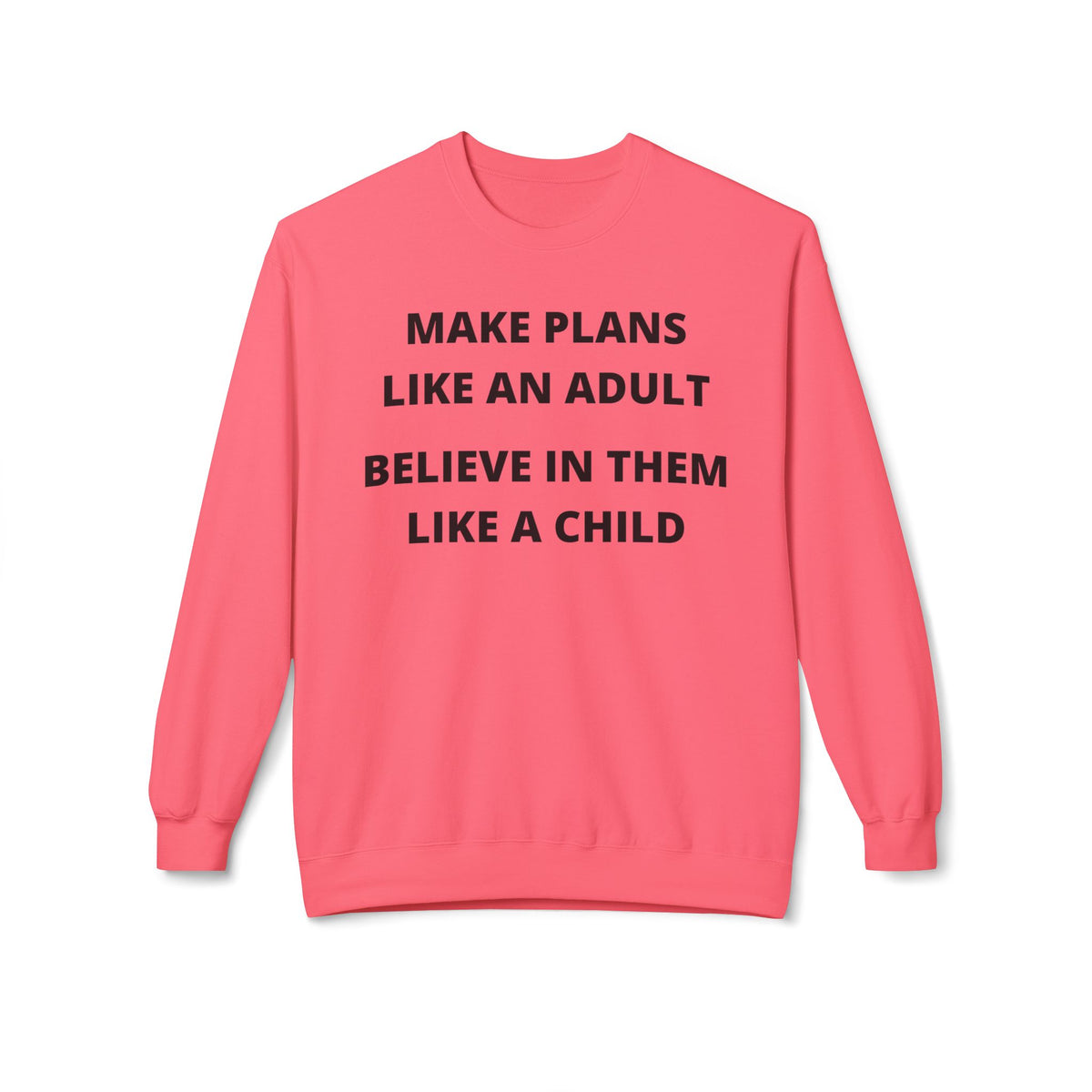 Make Plans Like An Adult — Fleece Crewneck