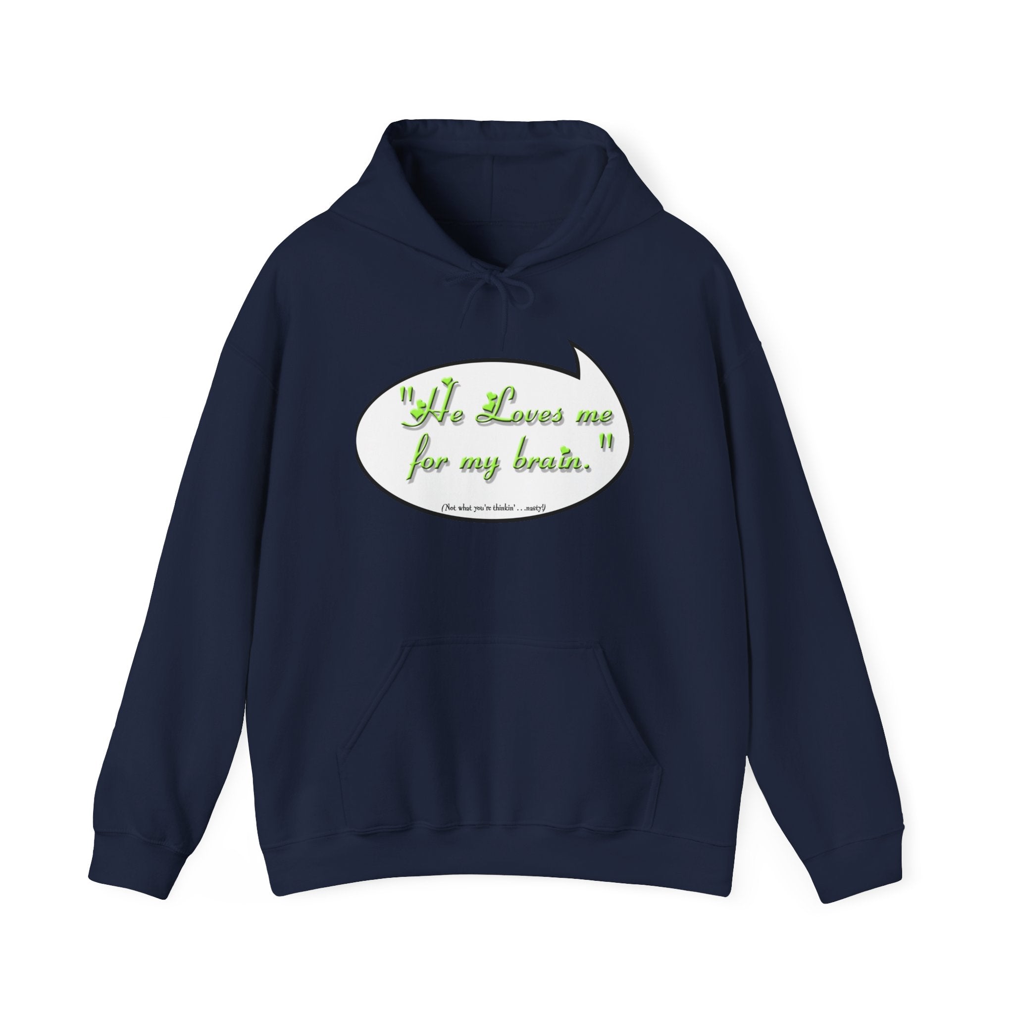 He Loves Me For My Brain, Unisex Heavy Blend™ Hooded Sweatshirt