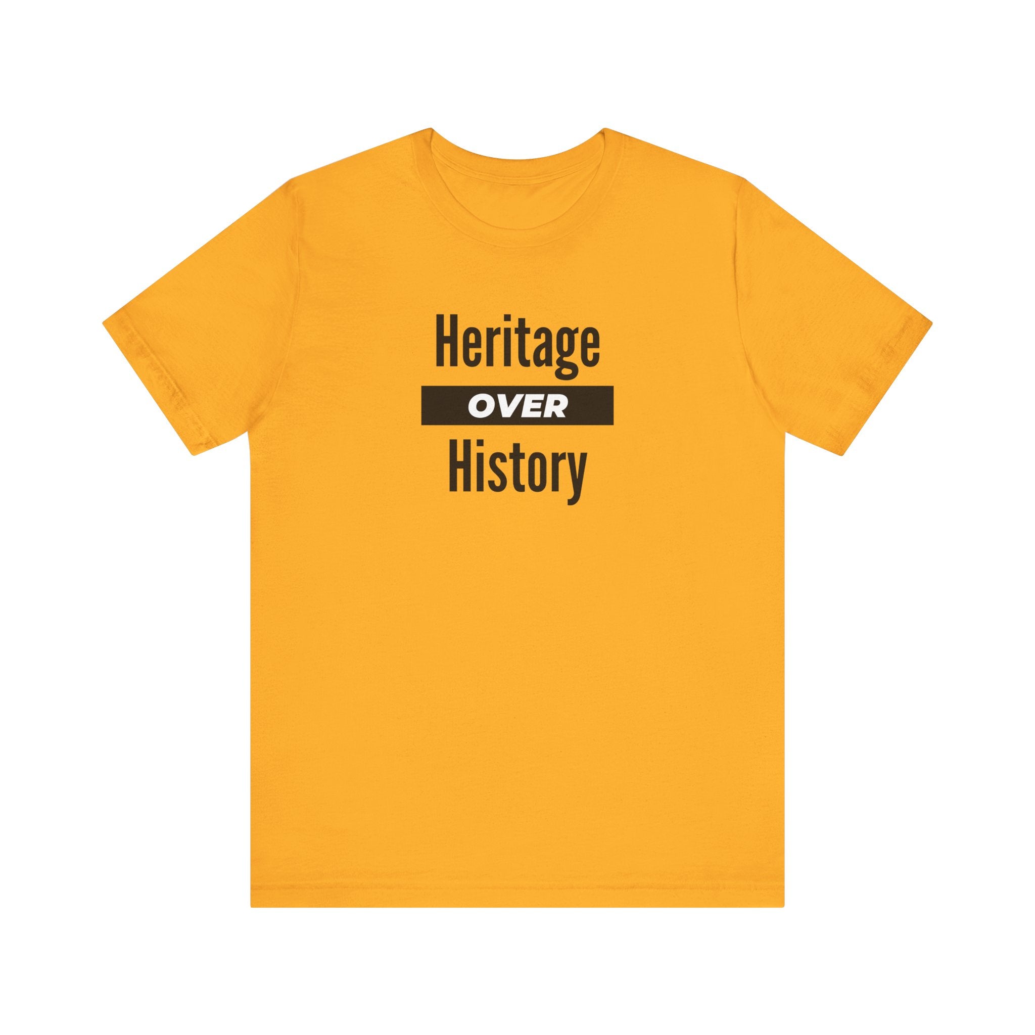 Heritage Over History, light colored shirt, Unisex Jersey Short Sleeve Tee