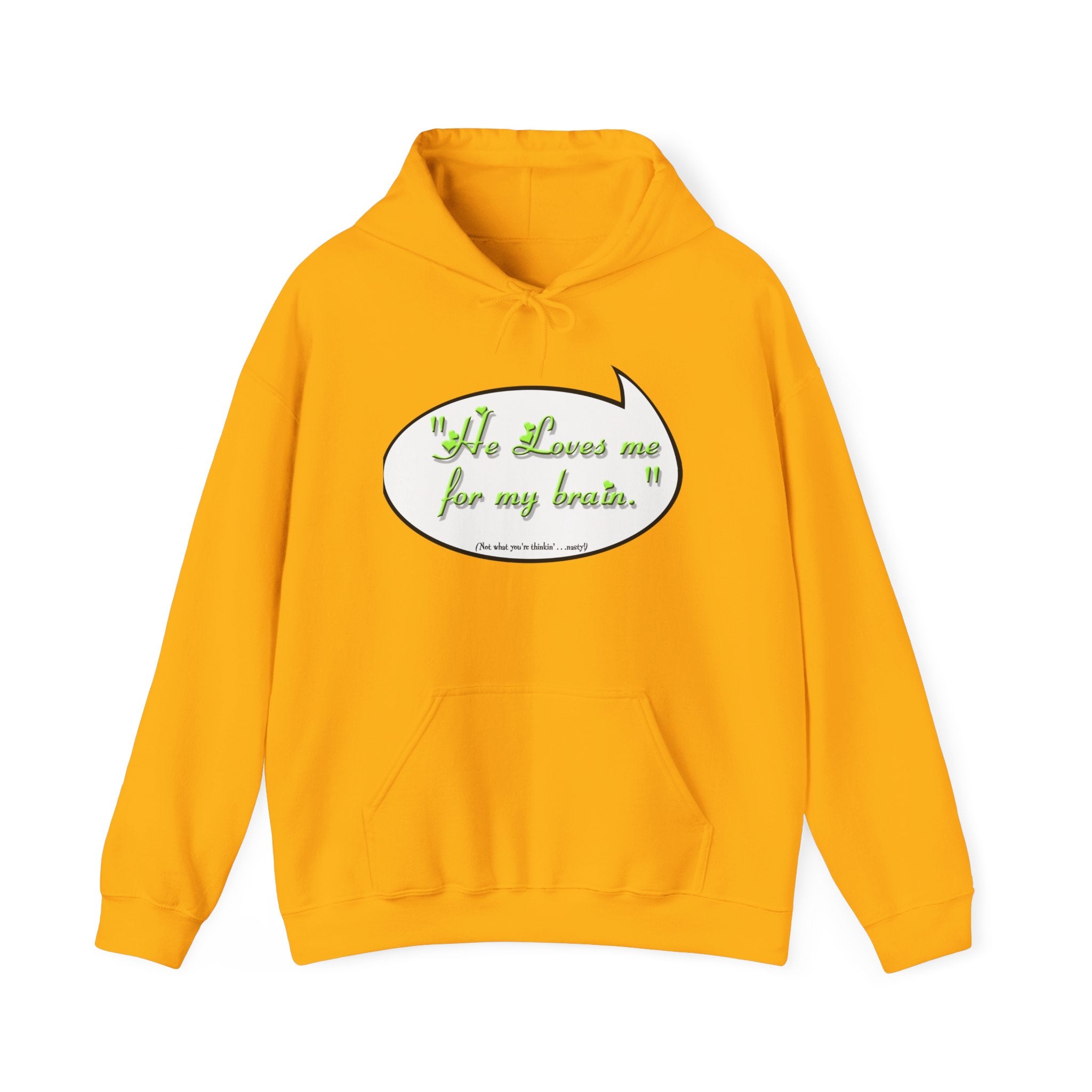 He Loves Me For My Brain, Unisex Heavy Blend™ Hooded Sweatshirt