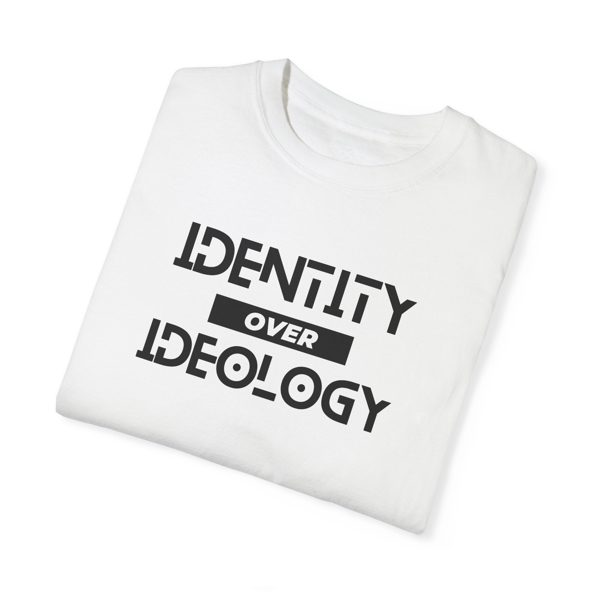 Identity Over Ideology, Light Shirts, Unisex Garment-Dyed T-shirt