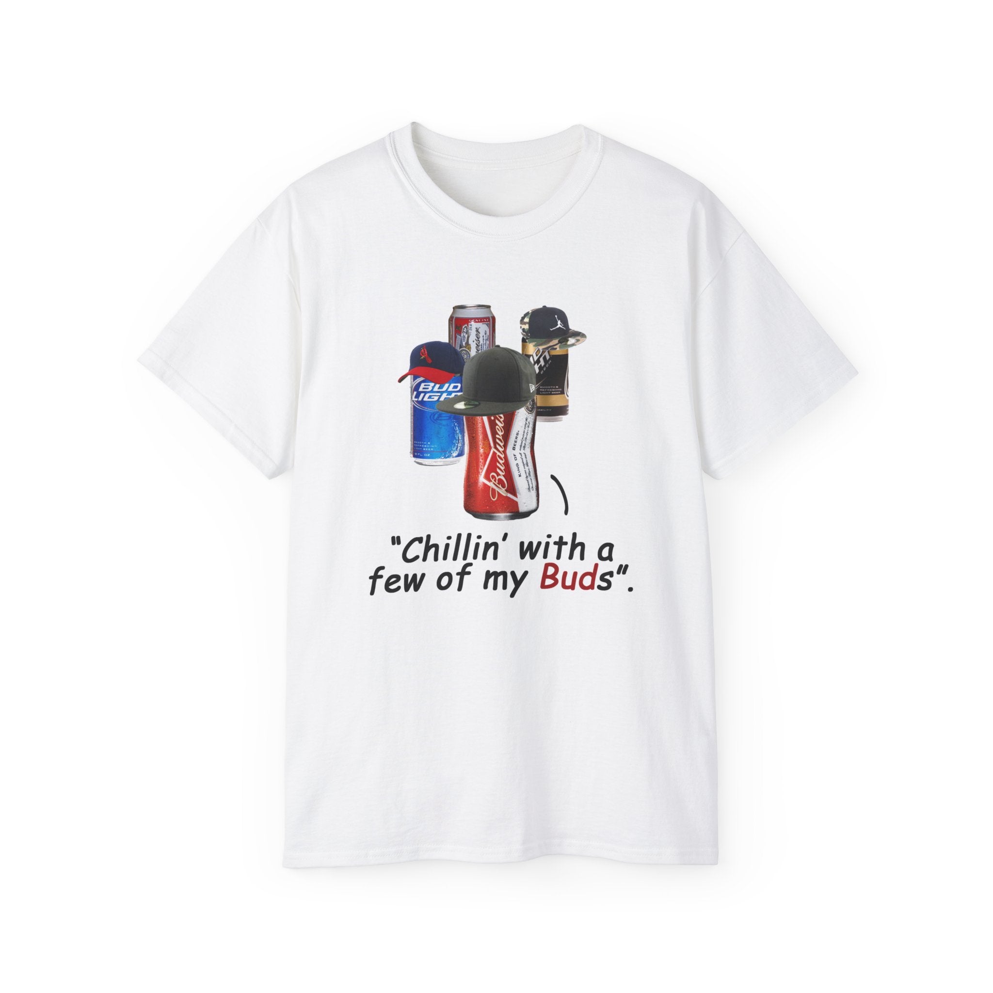 Chillin’ With A Few Of My Buds, Unisex Ultra Cotton Tee