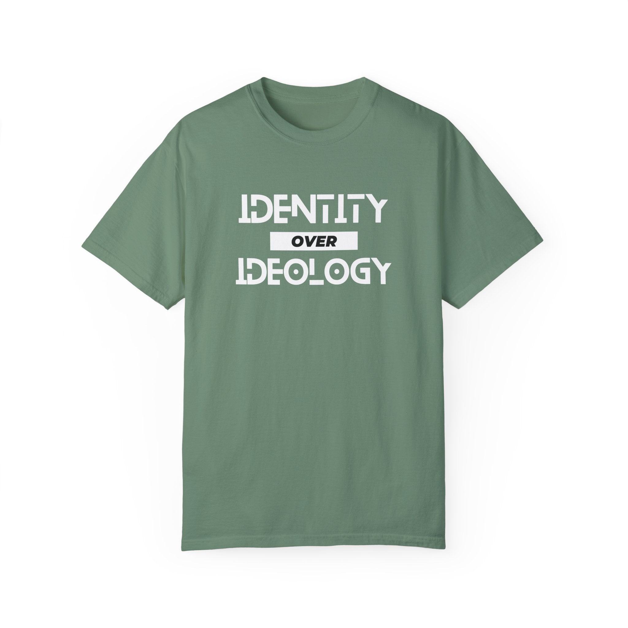 Identity Over Ideology, Unisex Garment-Dyed T-shirt
