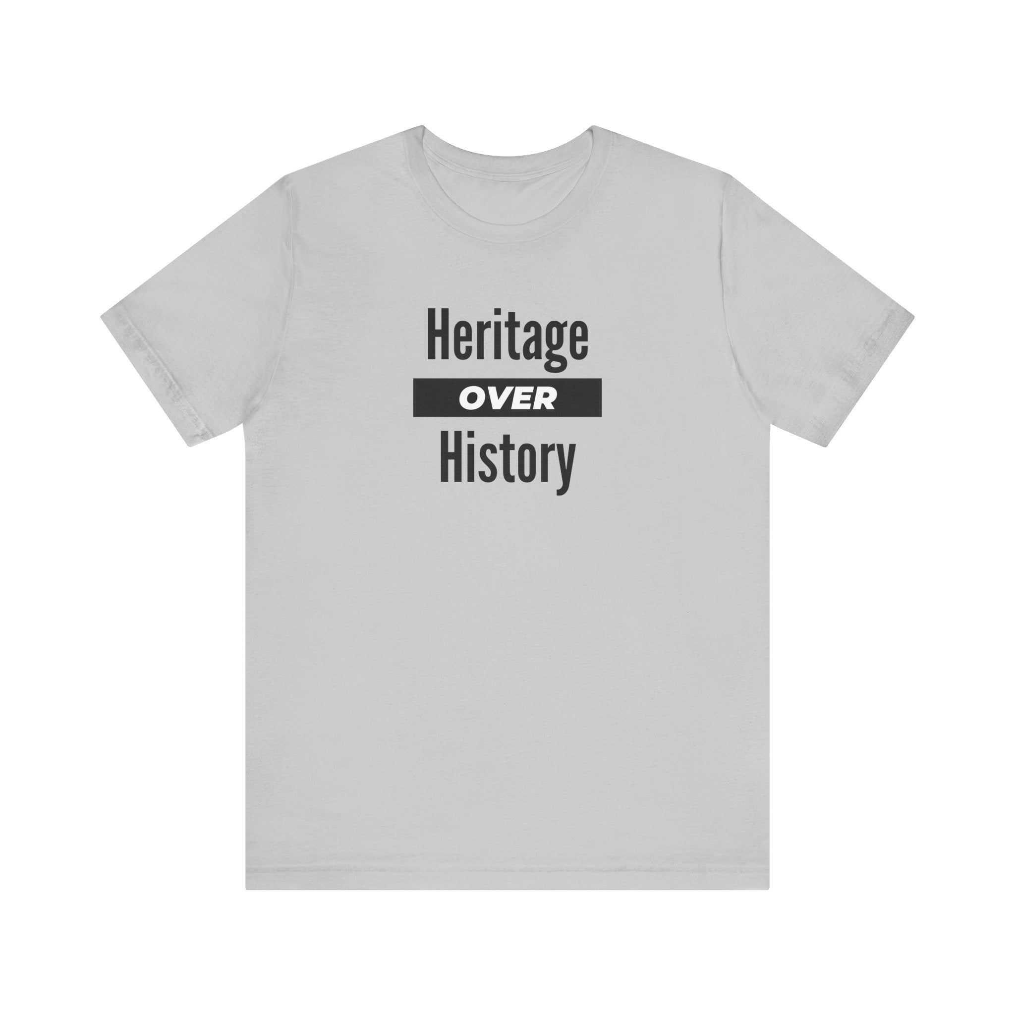 Heritage Over History, light colored shirt, Unisex Jersey Short Sleeve Tee
