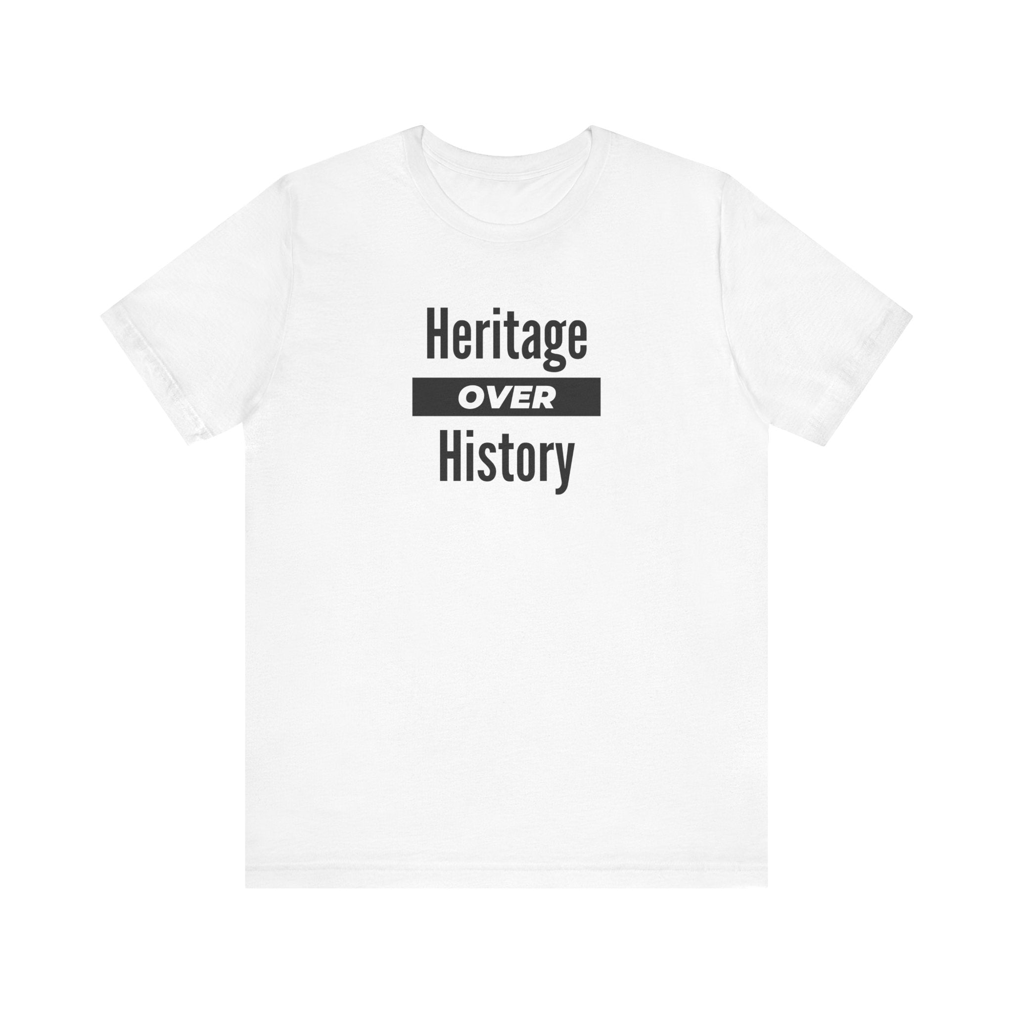 Heritage Over History, light colored shirt, Unisex Jersey Short Sleeve Tee