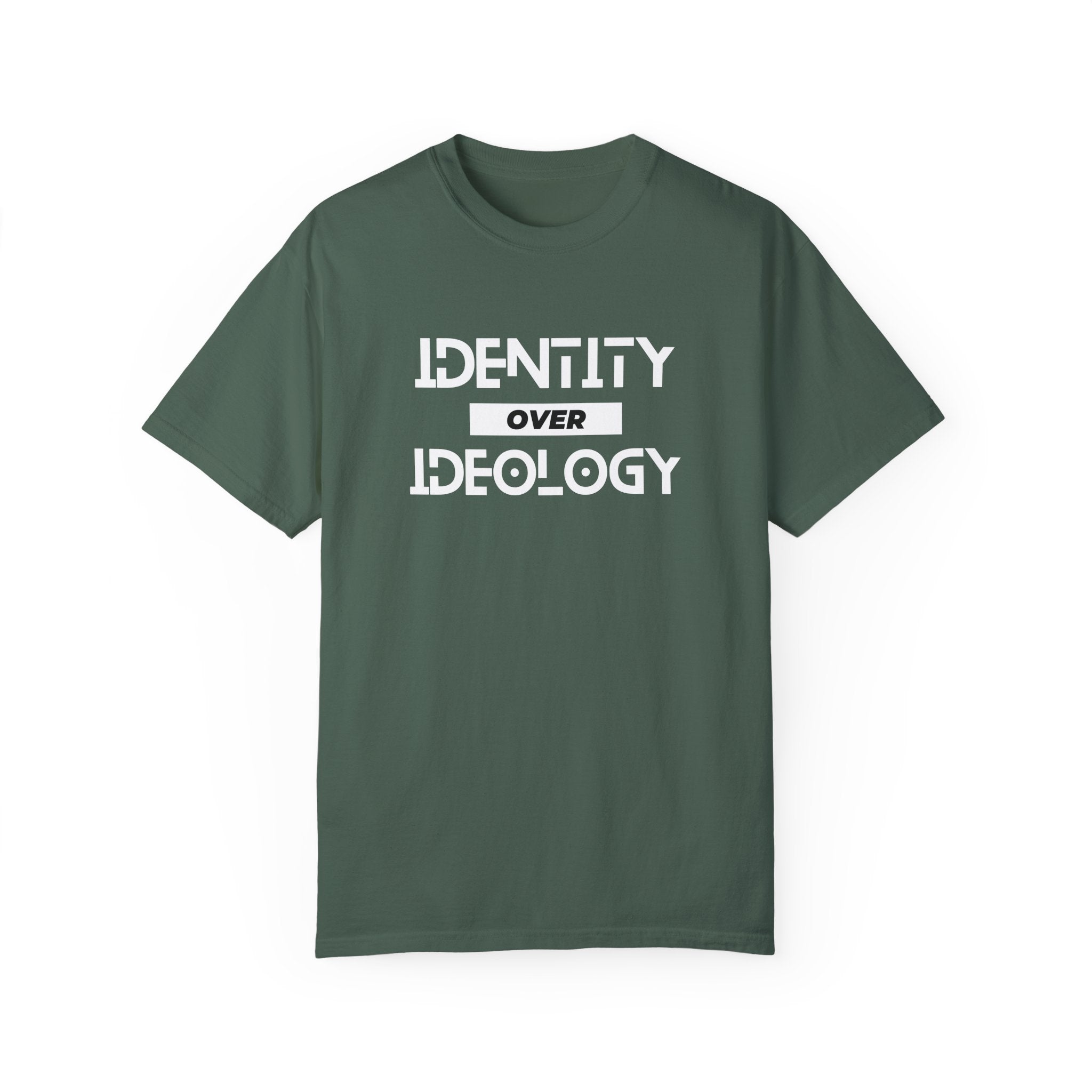 Identity Over Ideology, Unisex Garment-Dyed T-shirt