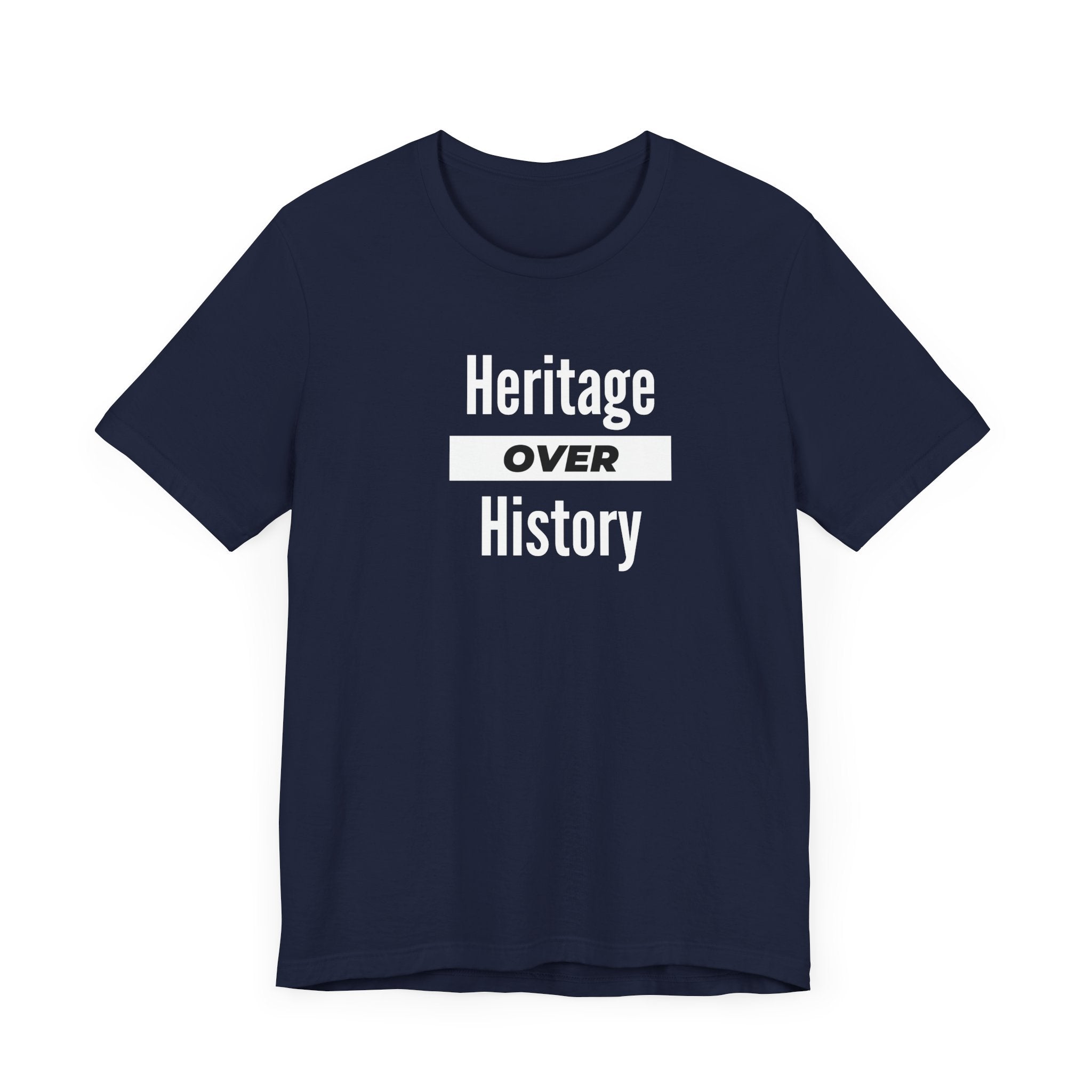 Heritage Over History, Unisex Jersey Short Sleeve Tee