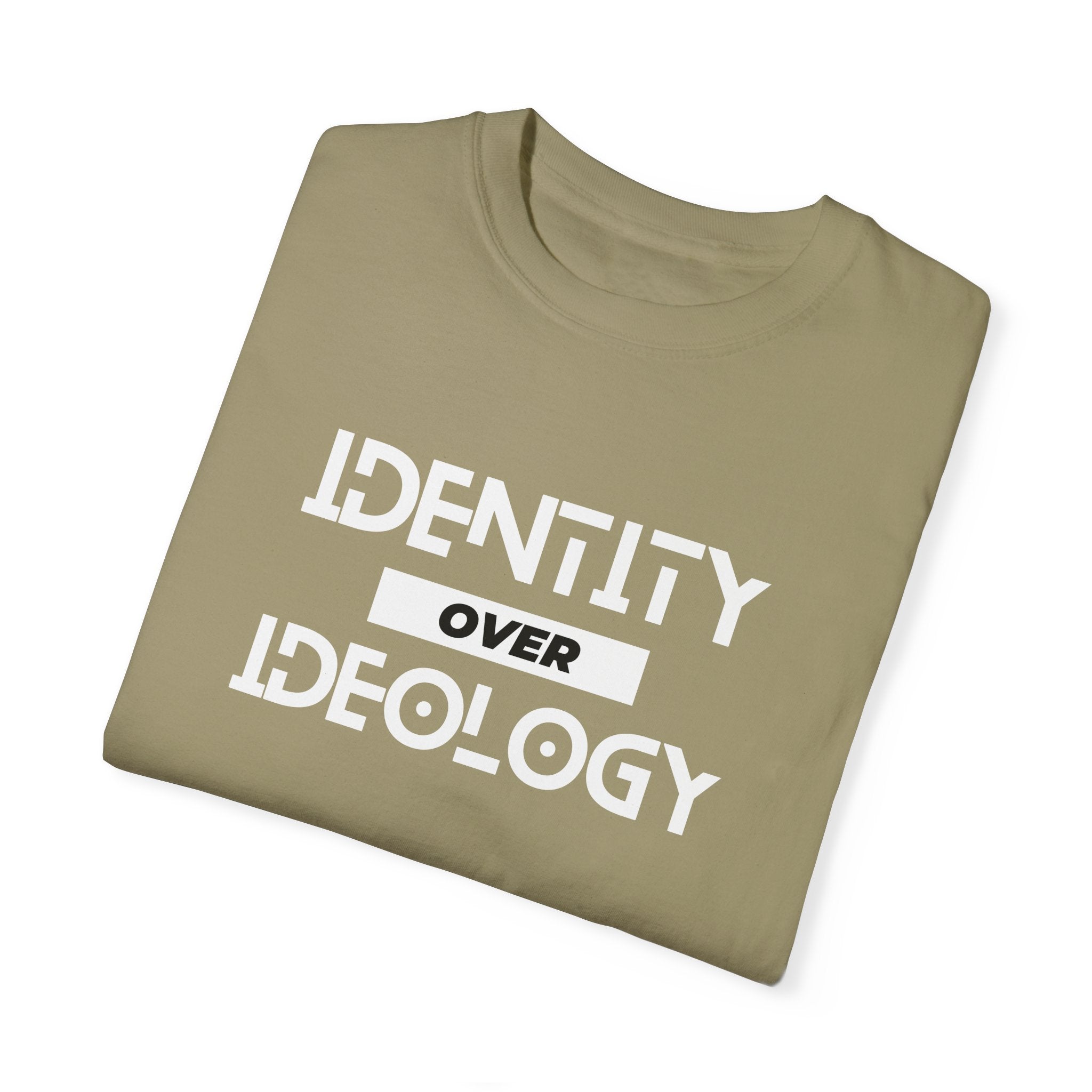 Identity Over Ideology, Unisex Garment-Dyed T-shirt