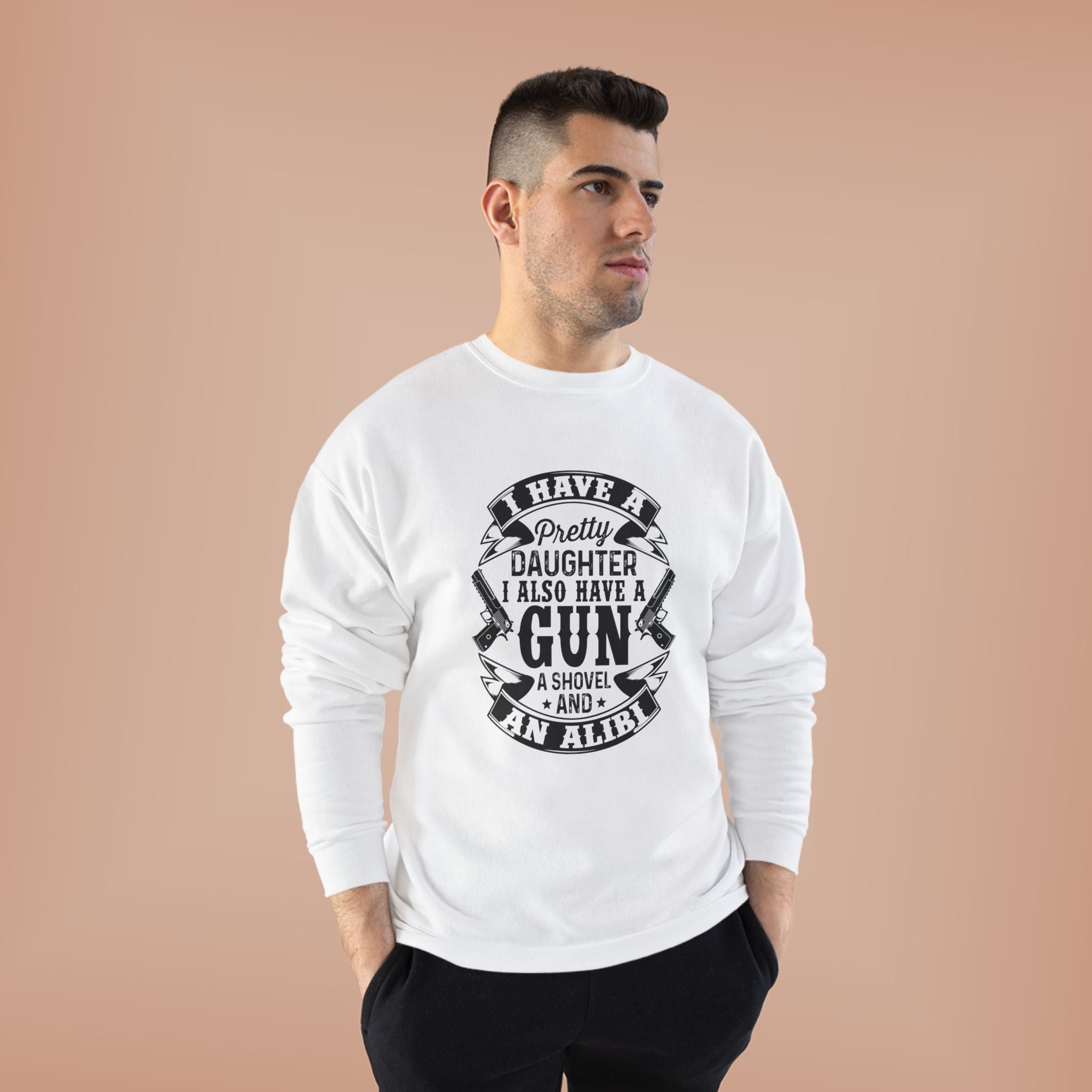 I Have A Pretty Daughter, Unisex EcoSmart® Crewneck Sweatshirt