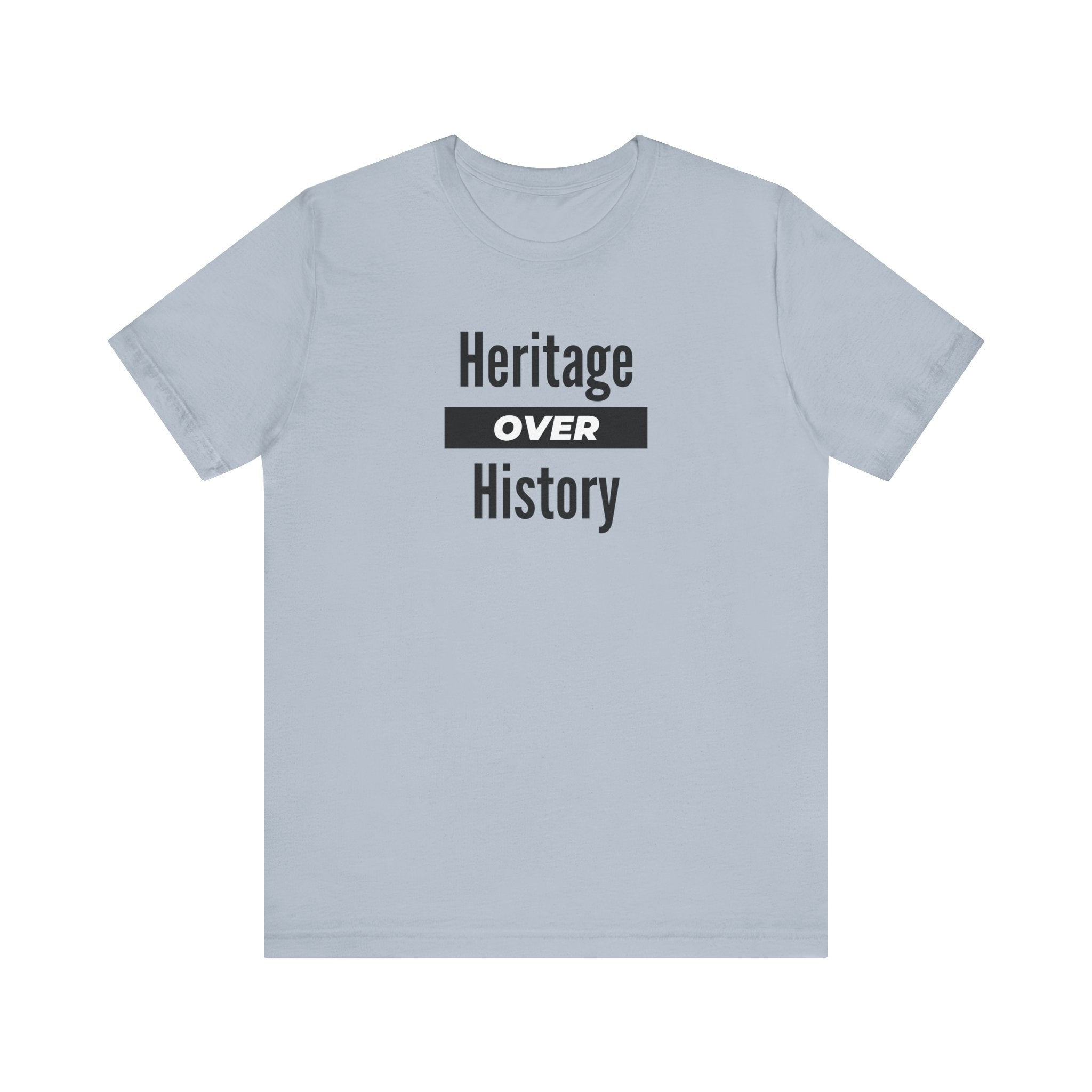 Heritage Over History, light colored shirt, Unisex Jersey Short Sleeve Tee