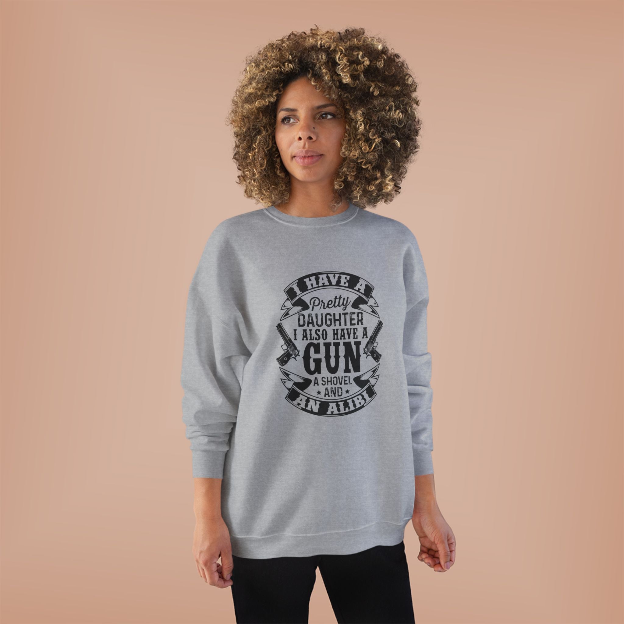 I Have A Pretty Daughter, Unisex EcoSmart® Crewneck Sweatshirt