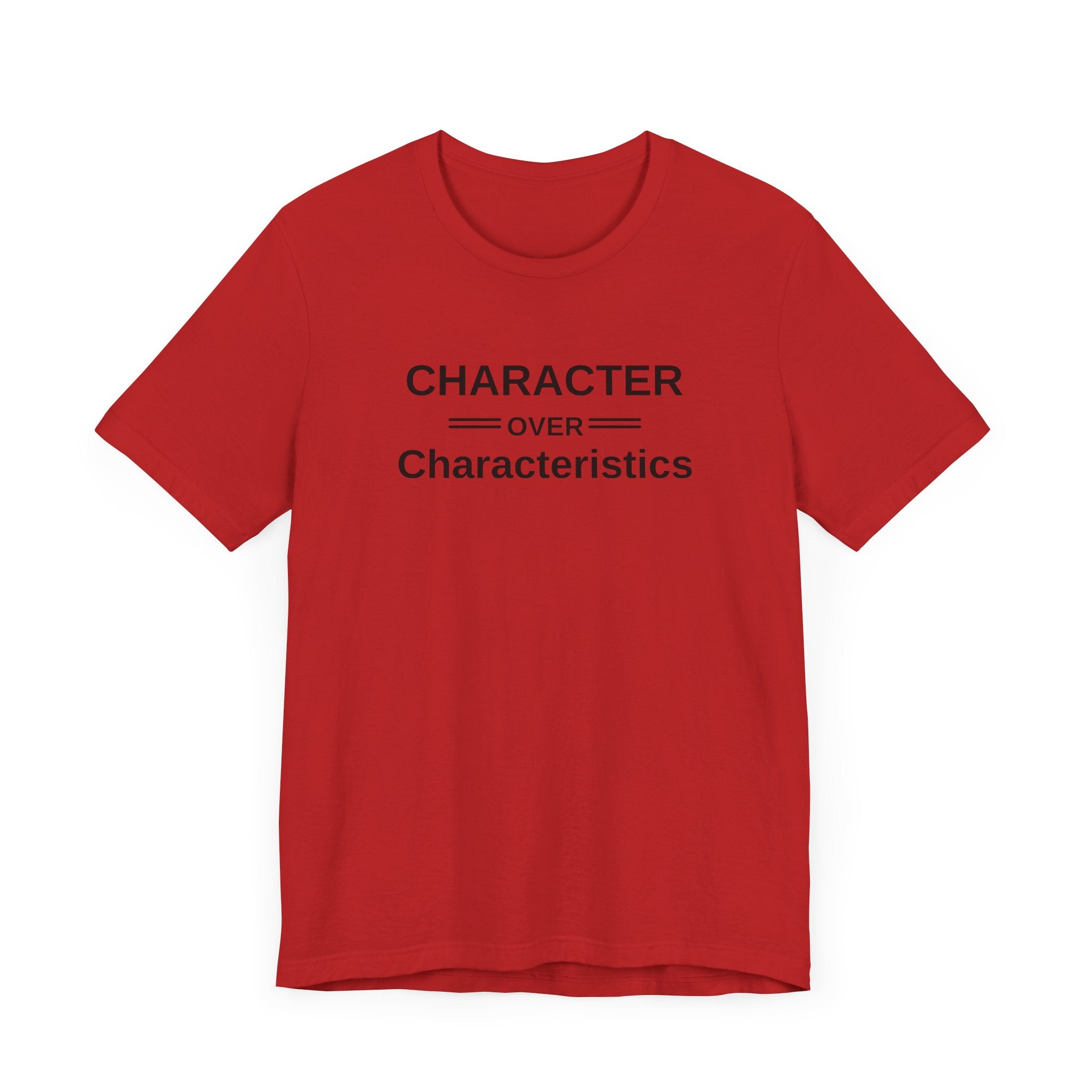 Character Over Characteristics, Unisex Jersey Short Sleeve Tee