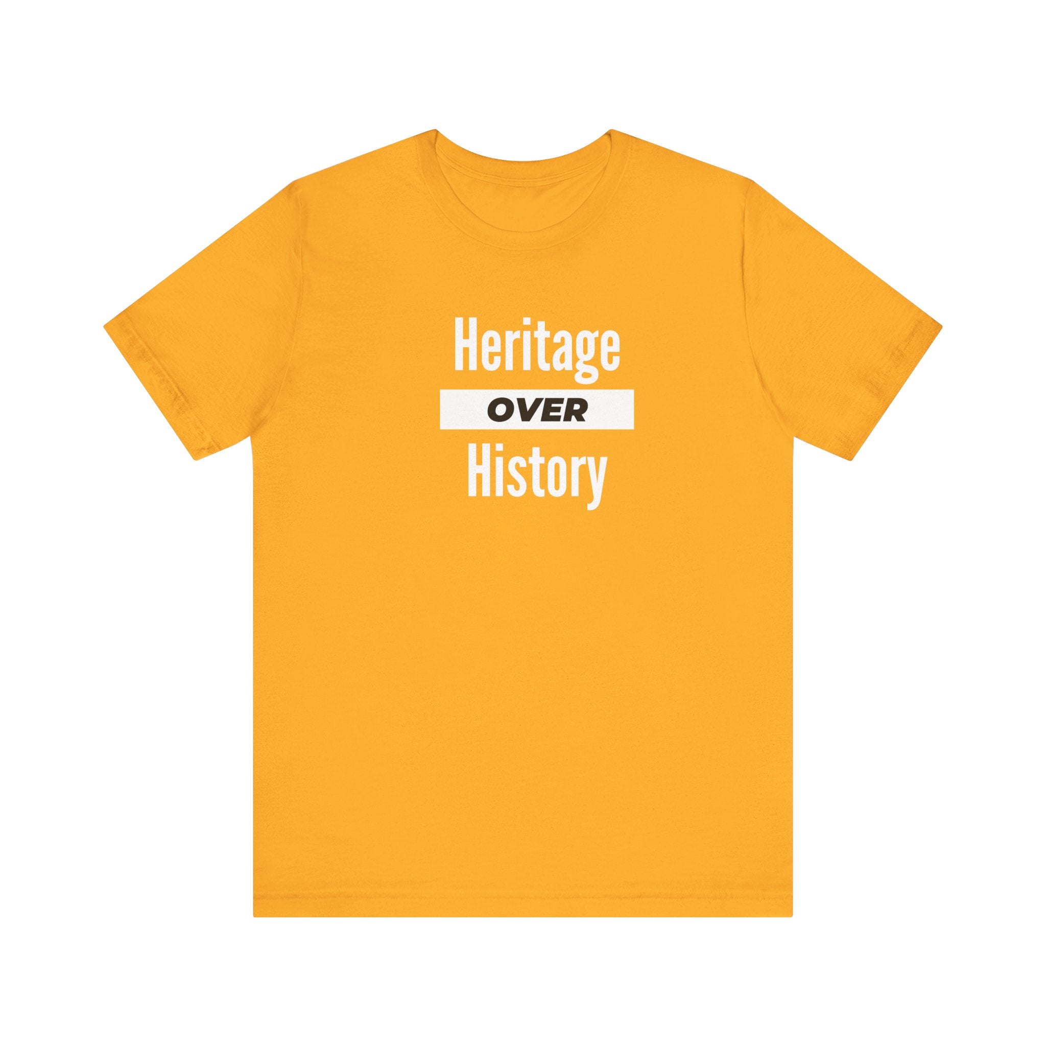 Heritage Over History, Unisex Jersey Short Sleeve Tee
