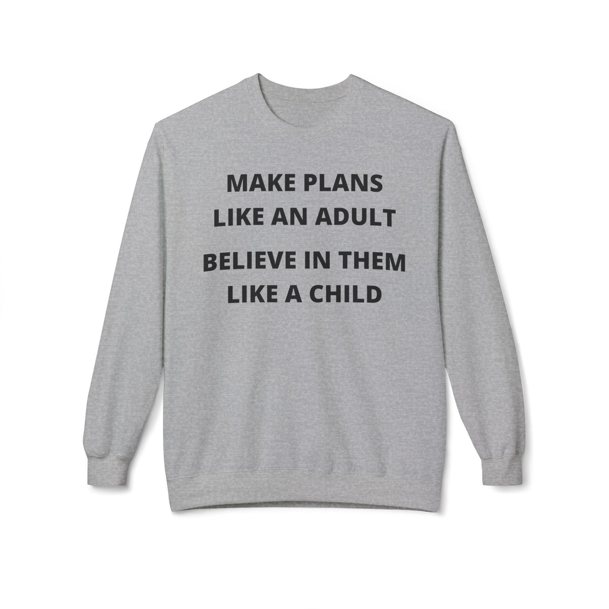 Make Plans Like An Adult — Fleece Crewneck