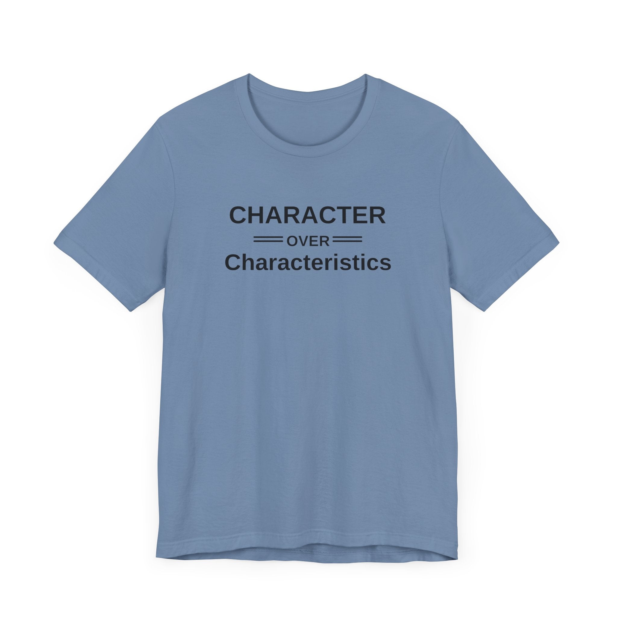 Character Over Characteristics, Unisex Jersey Short Sleeve Tee