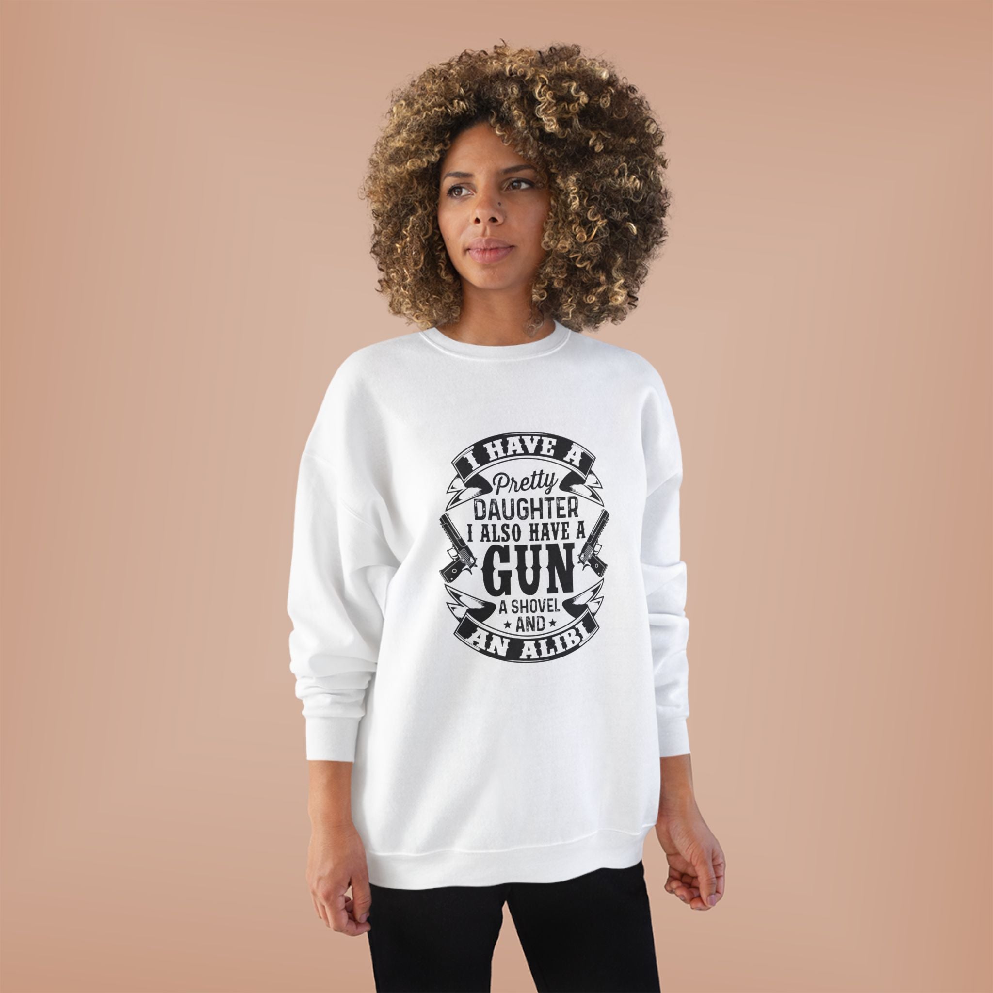 I Have A Pretty Daughter, Unisex EcoSmart® Crewneck Sweatshirt