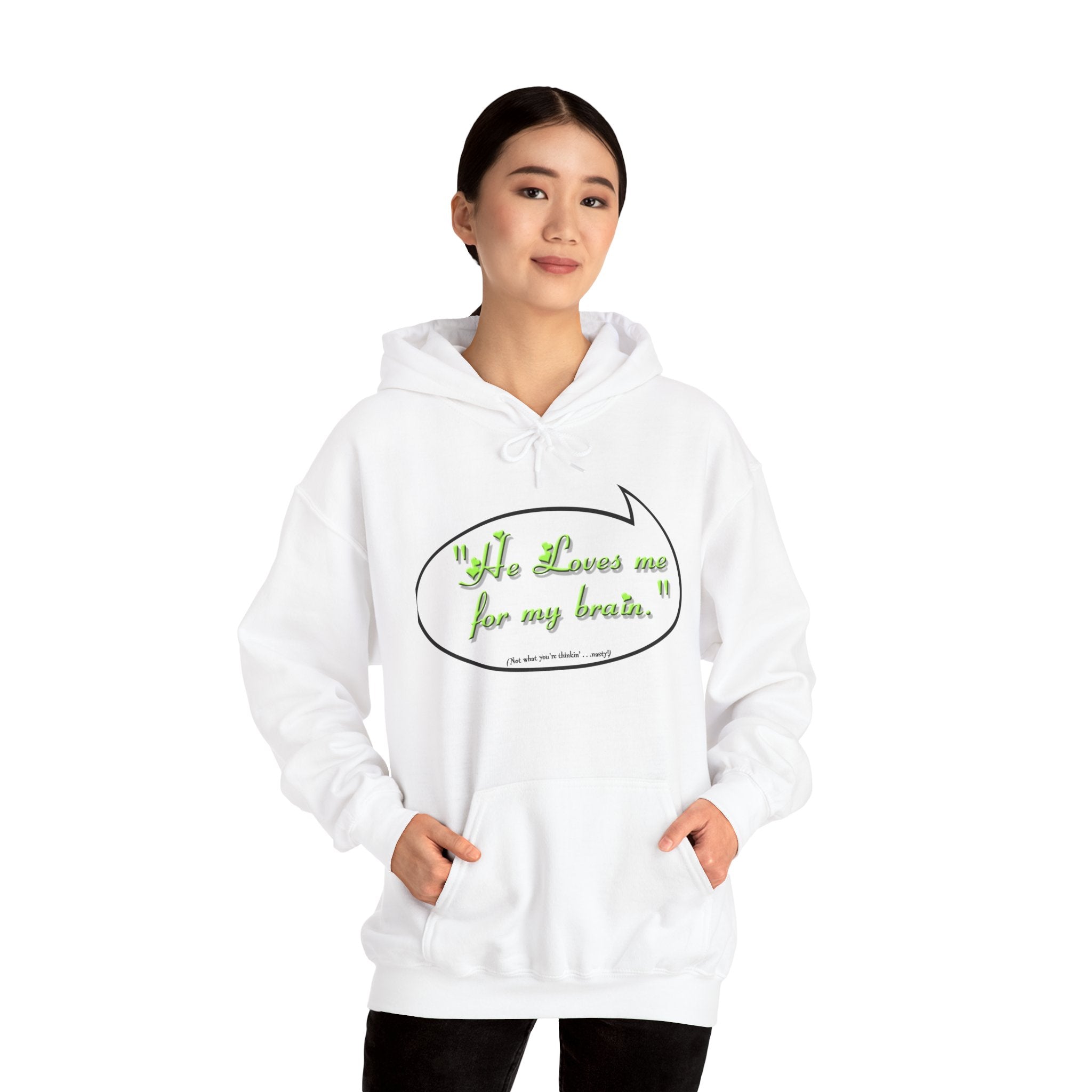 He Loves Me For My Brain, Unisex Heavy Blend™ Hooded Sweatshirt