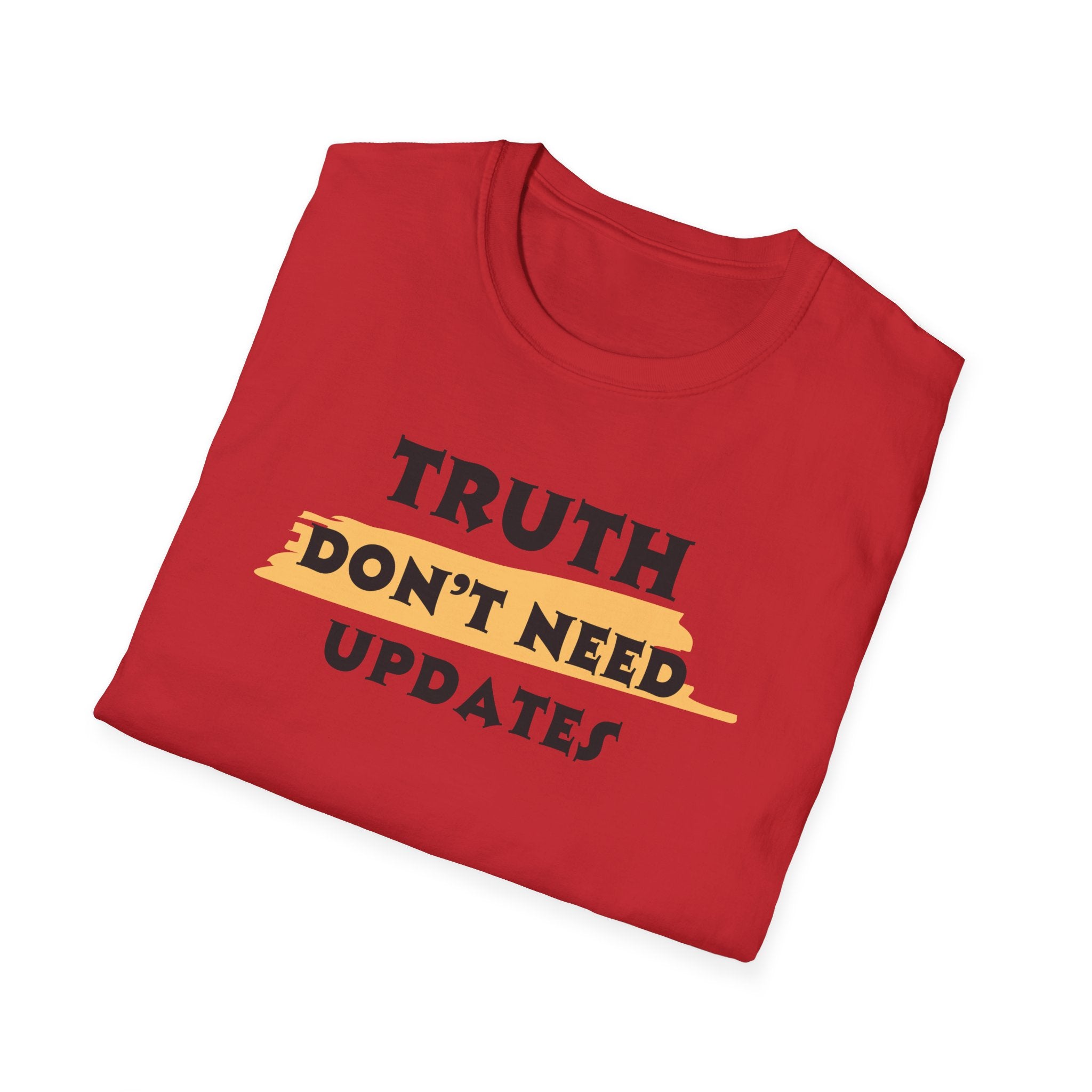 Truth Don’t Need Updates, Unisex Softstyle T-Shirt