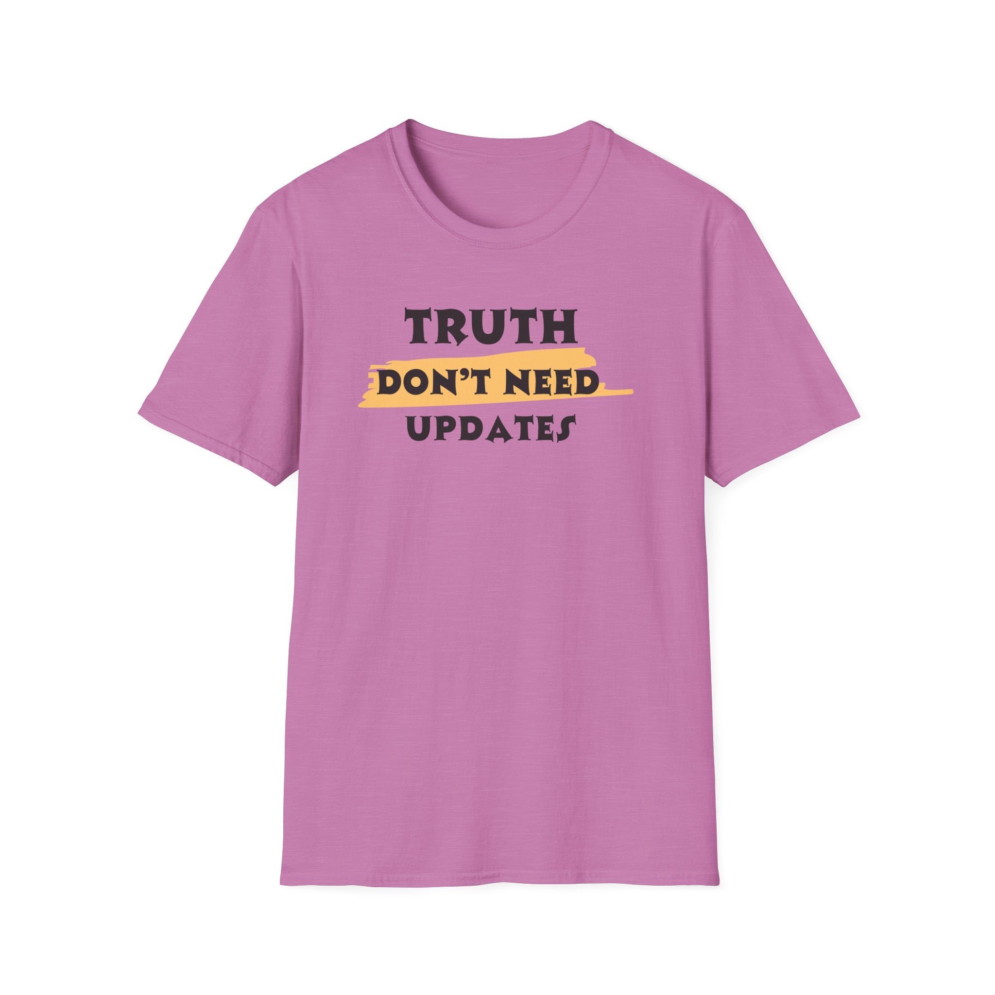 Truth Don’t Need Updates, Unisex Softstyle T-Shirt