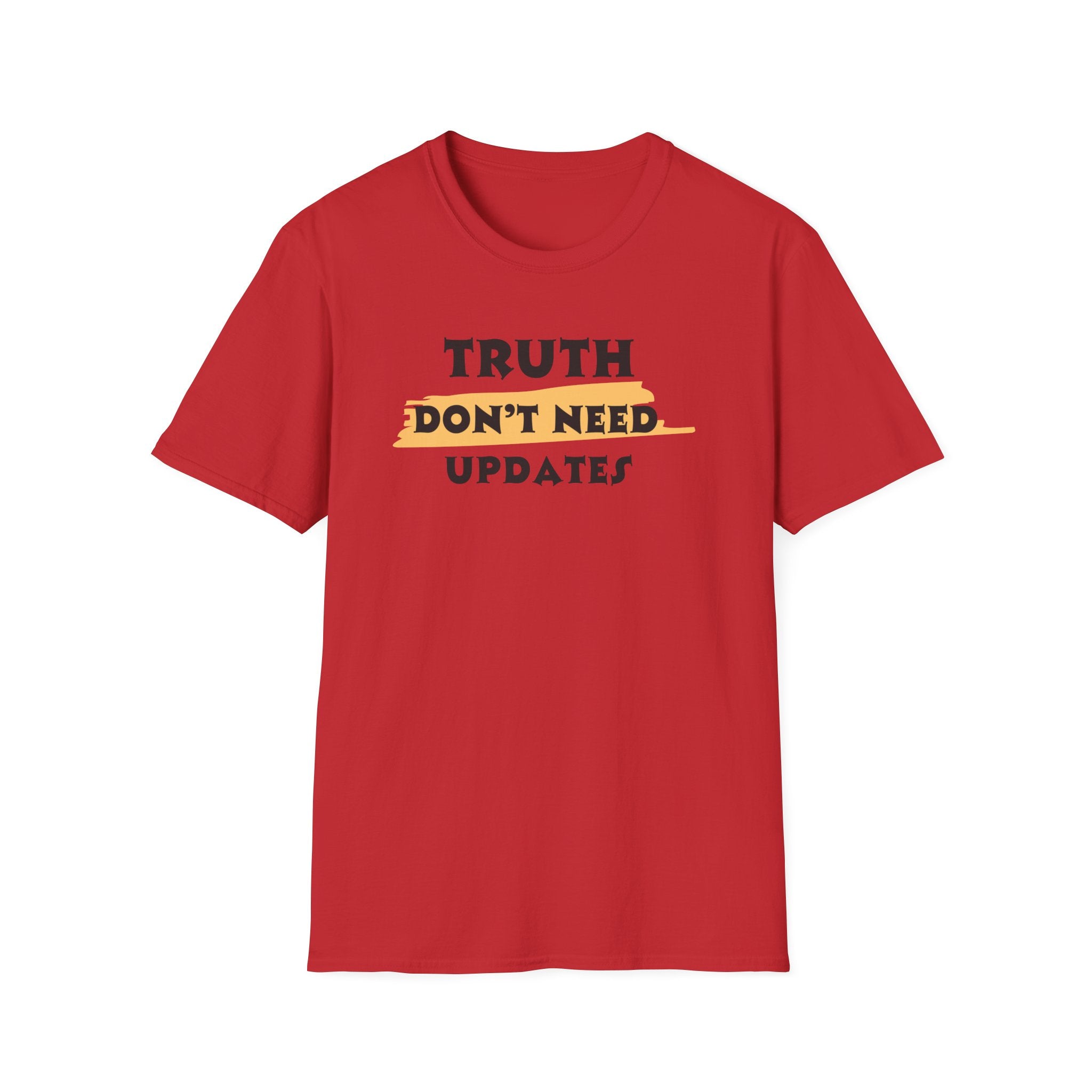 Truth Don’t Need Updates, Unisex Softstyle T-Shirt