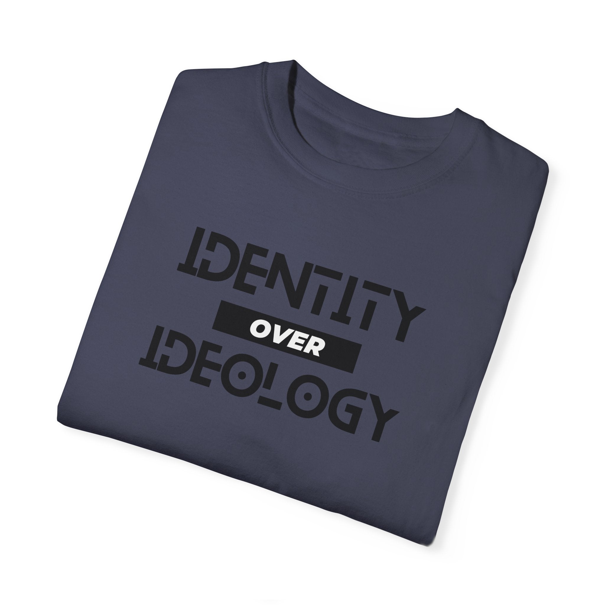 Identity Over Ideology, Light Shirts, Unisex Garment-Dyed T-shirt