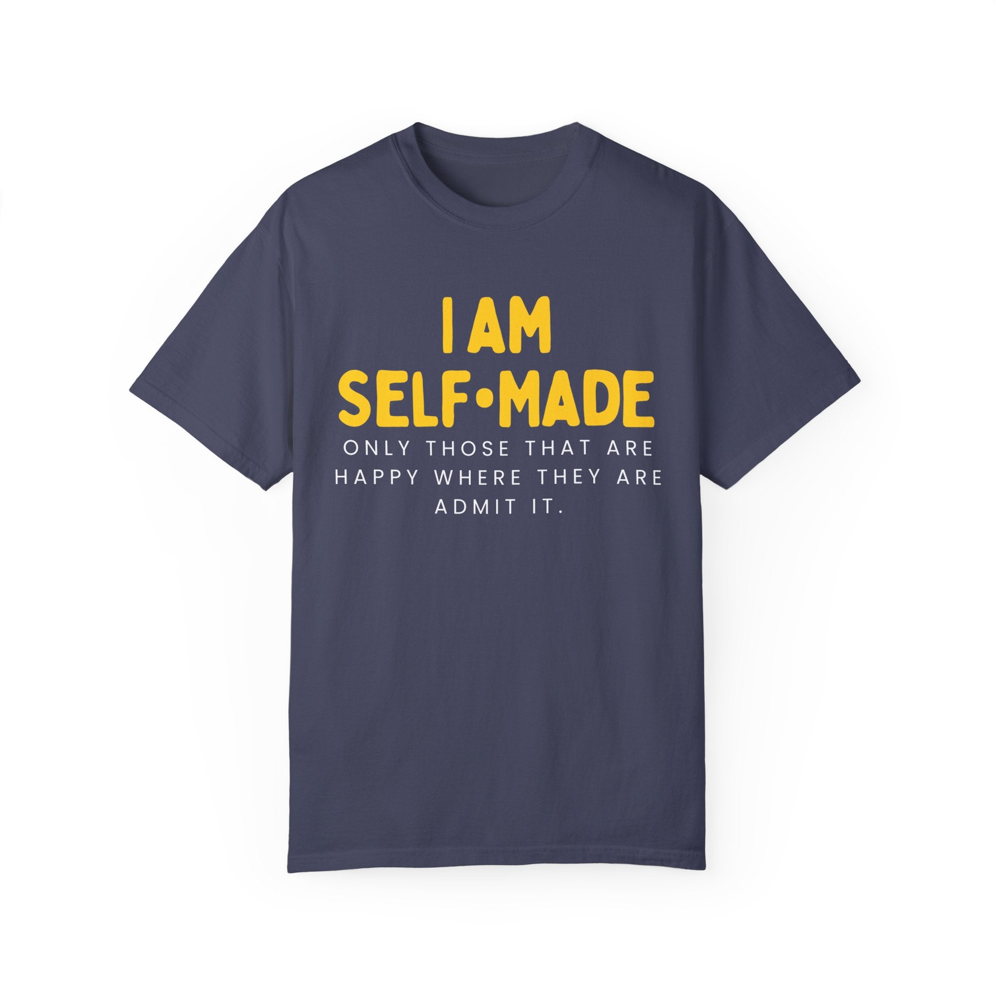 I am Self-Made, Unisex Garment-Dyed T-shirt