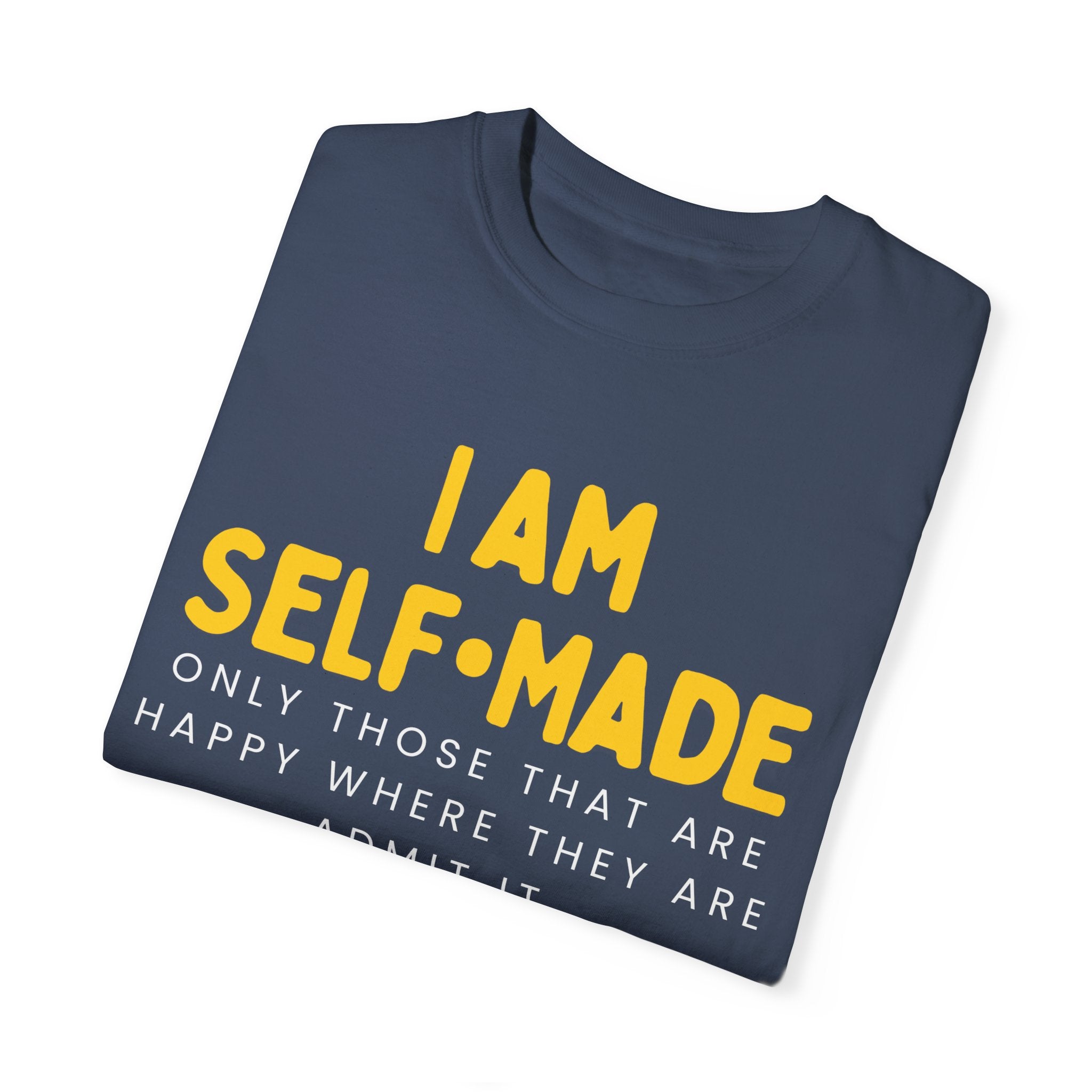 I am Self-Made, Unisex Garment-Dyed T-shirt