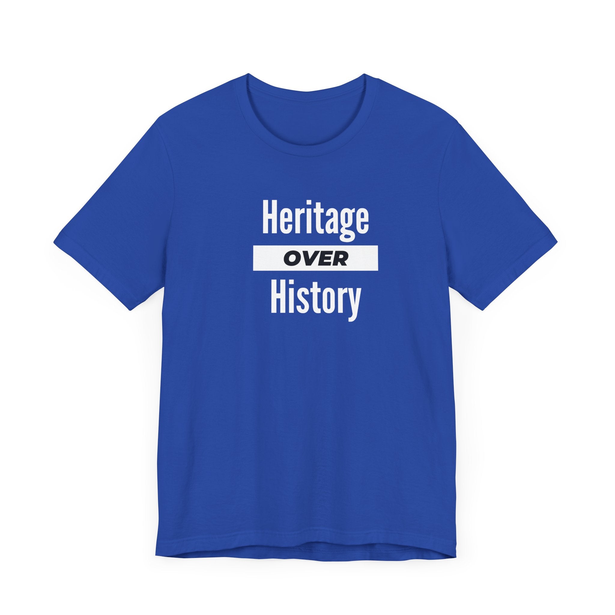 Heritage Over History, Unisex Jersey Short Sleeve Tee