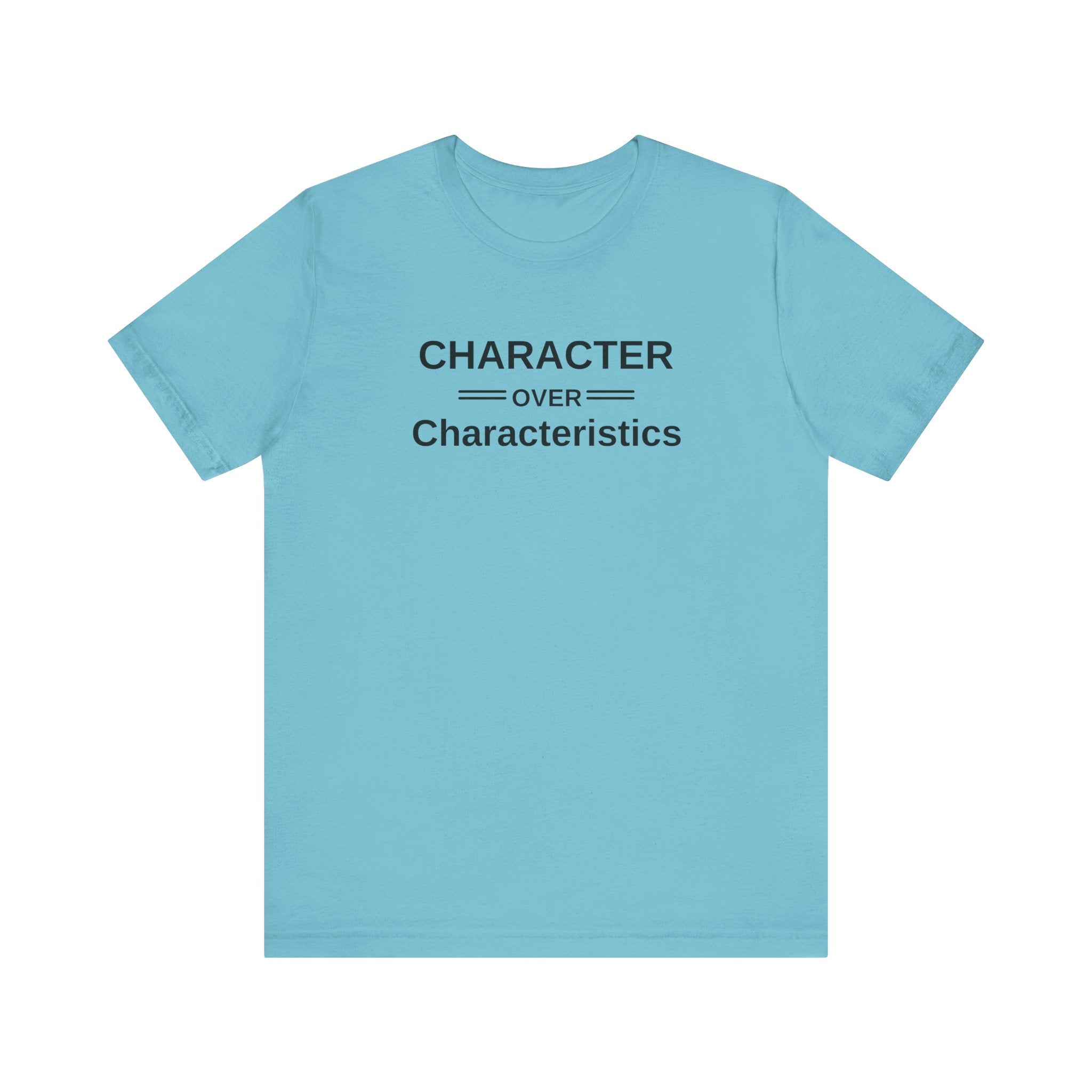 Character Over Characteristics, Unisex Jersey Short Sleeve Tee
