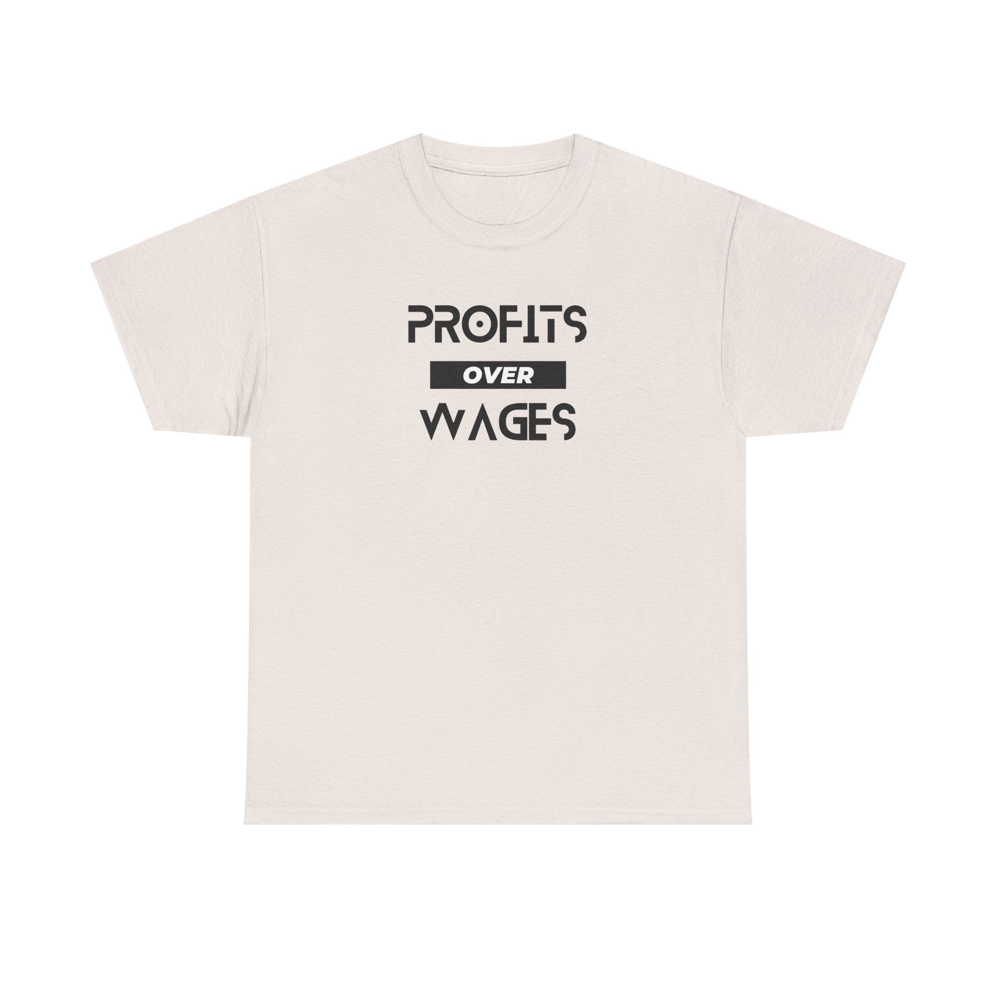 Profits Over Wages. light colored shirt, Unisex Heavy Cotton Tee