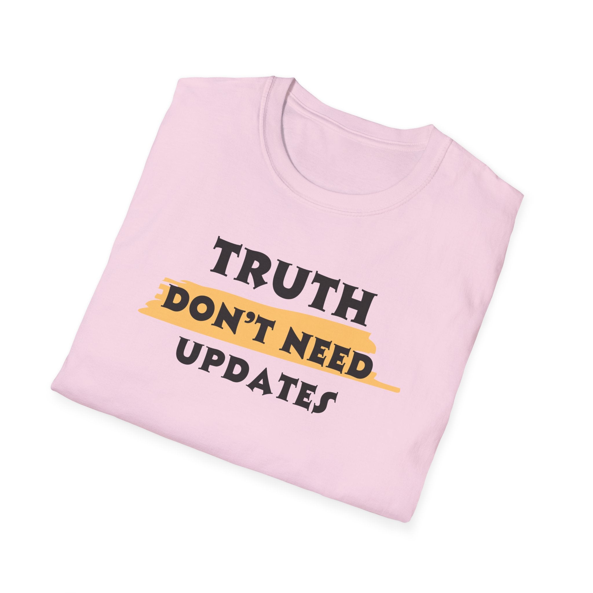 Truth Don’t Need Updates, Unisex Softstyle T-Shirt