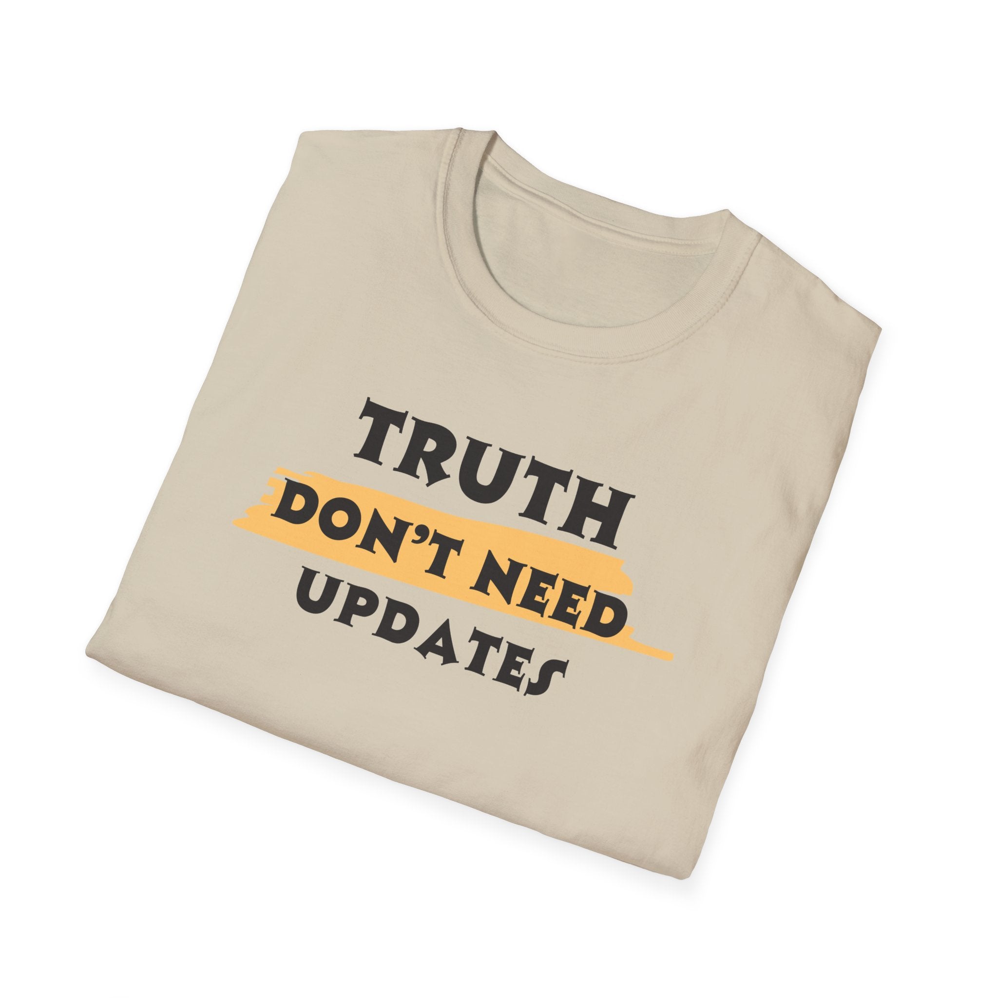 Truth Don’t Need Updates, Unisex Softstyle T-Shirt