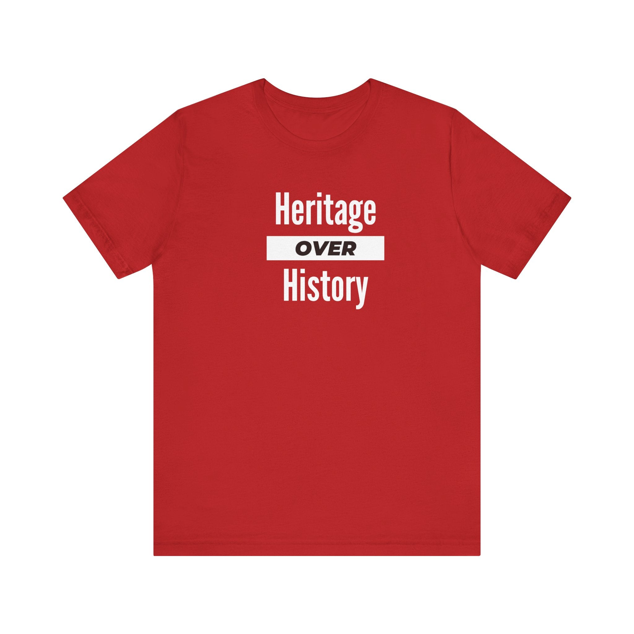 Heritage Over History, Unisex Jersey Short Sleeve Tee