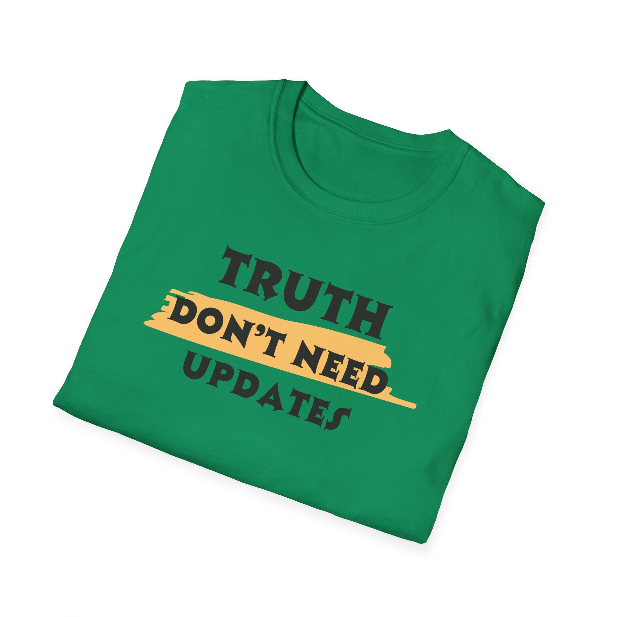 Truth Don’t Need Updates, Unisex Softstyle T-Shirt