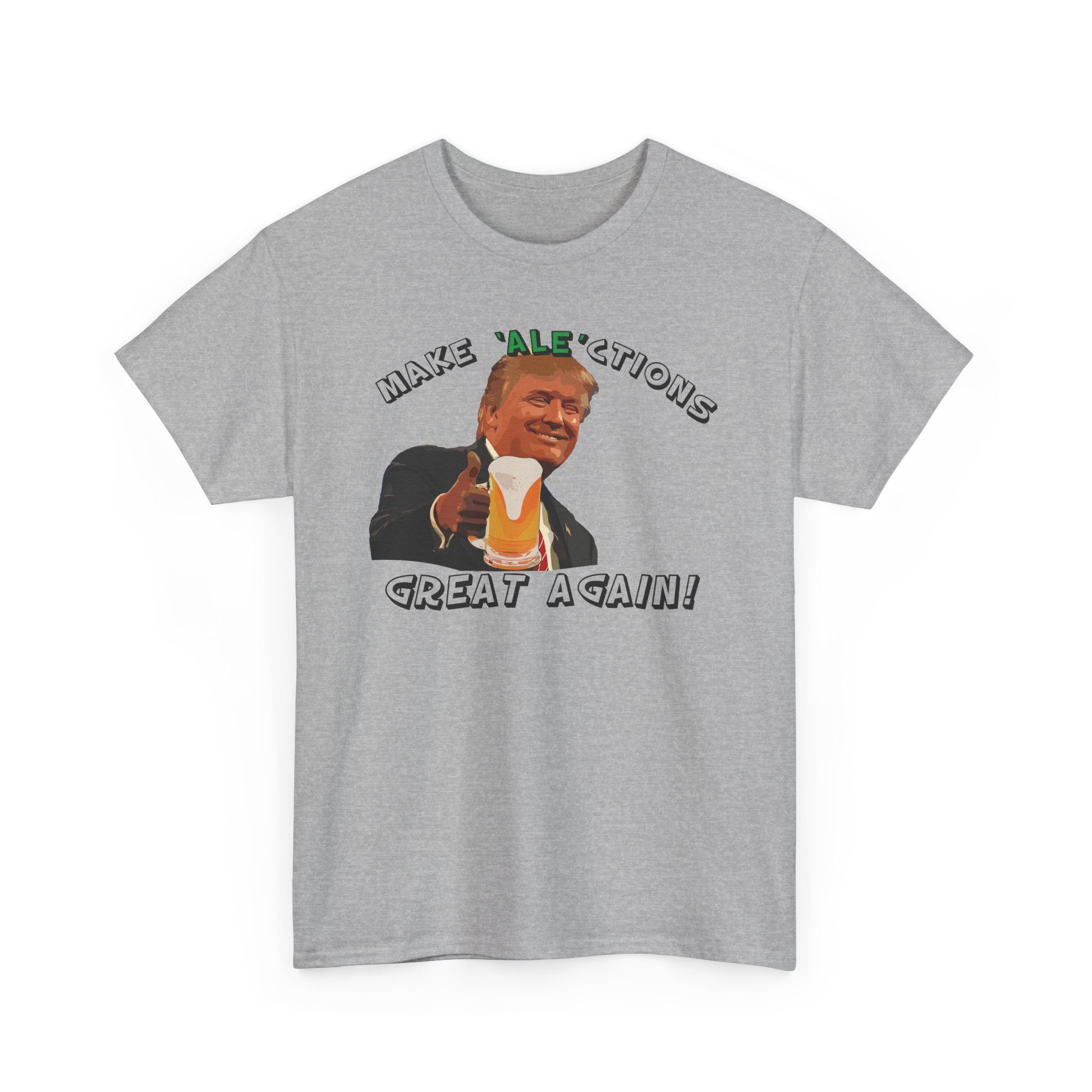 Make Ale'ctions Great Again, Unisex Heavy Cotton Tee