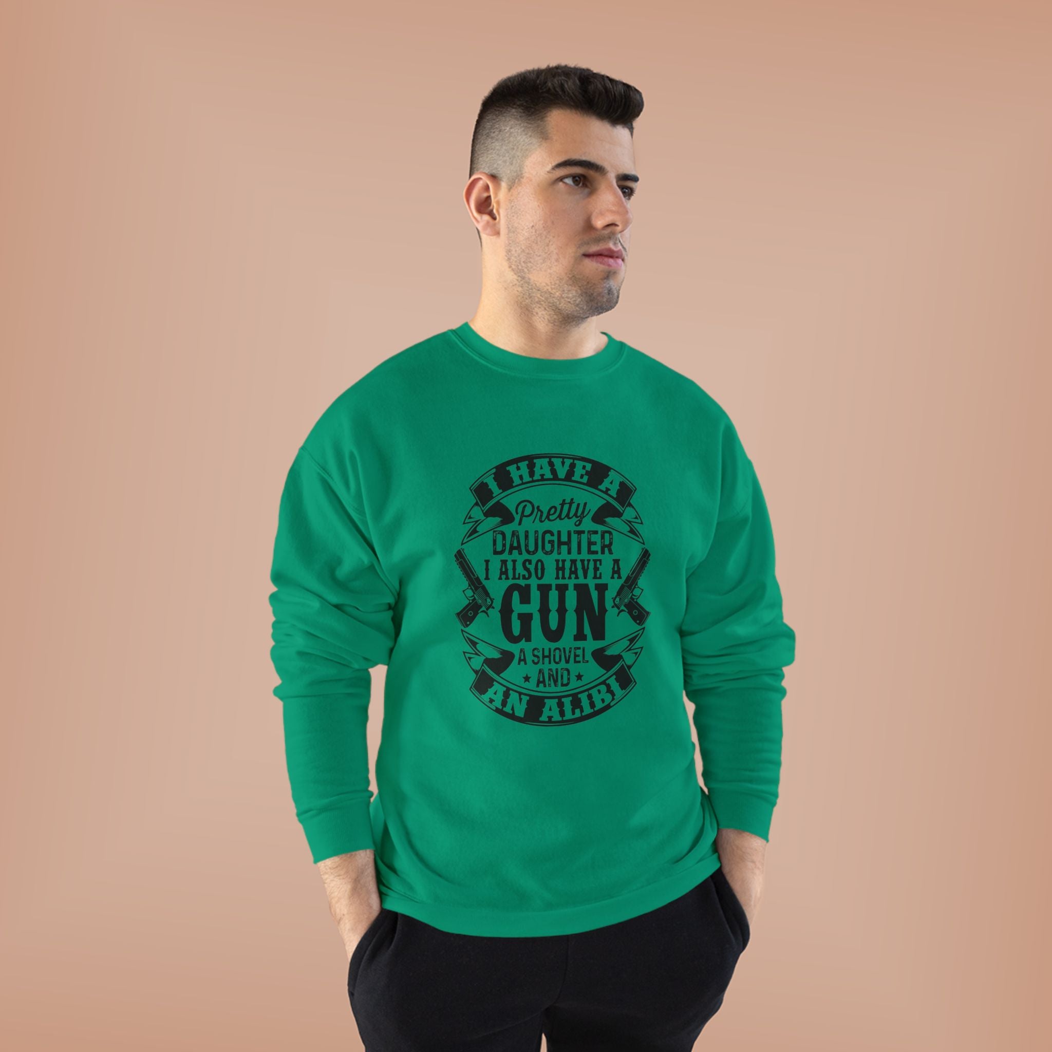 I Have A Pretty Daughter, Unisex EcoSmart® Crewneck Sweatshirt