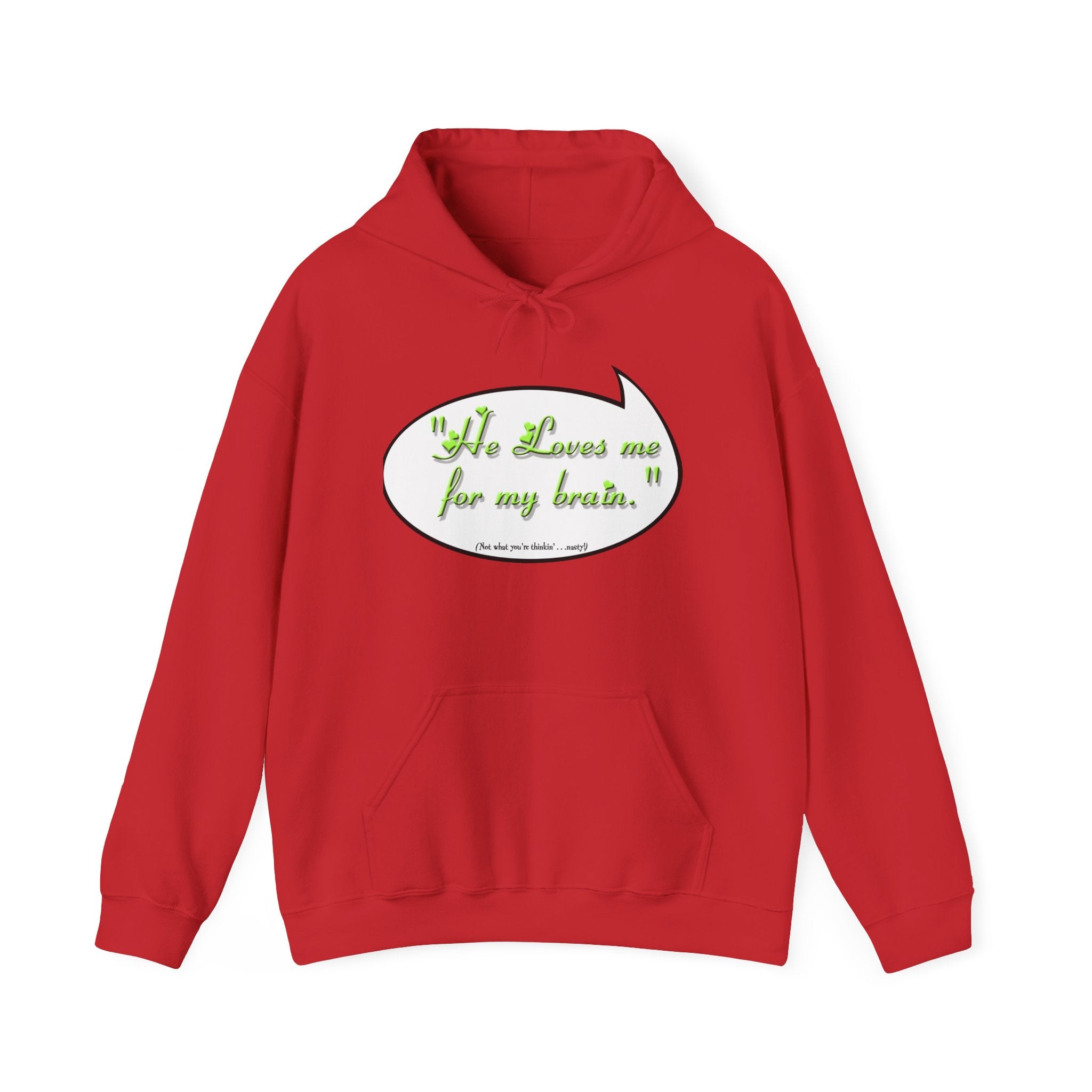 He Loves Me For My Brain, Unisex Heavy Blend™ Hooded Sweatshirt