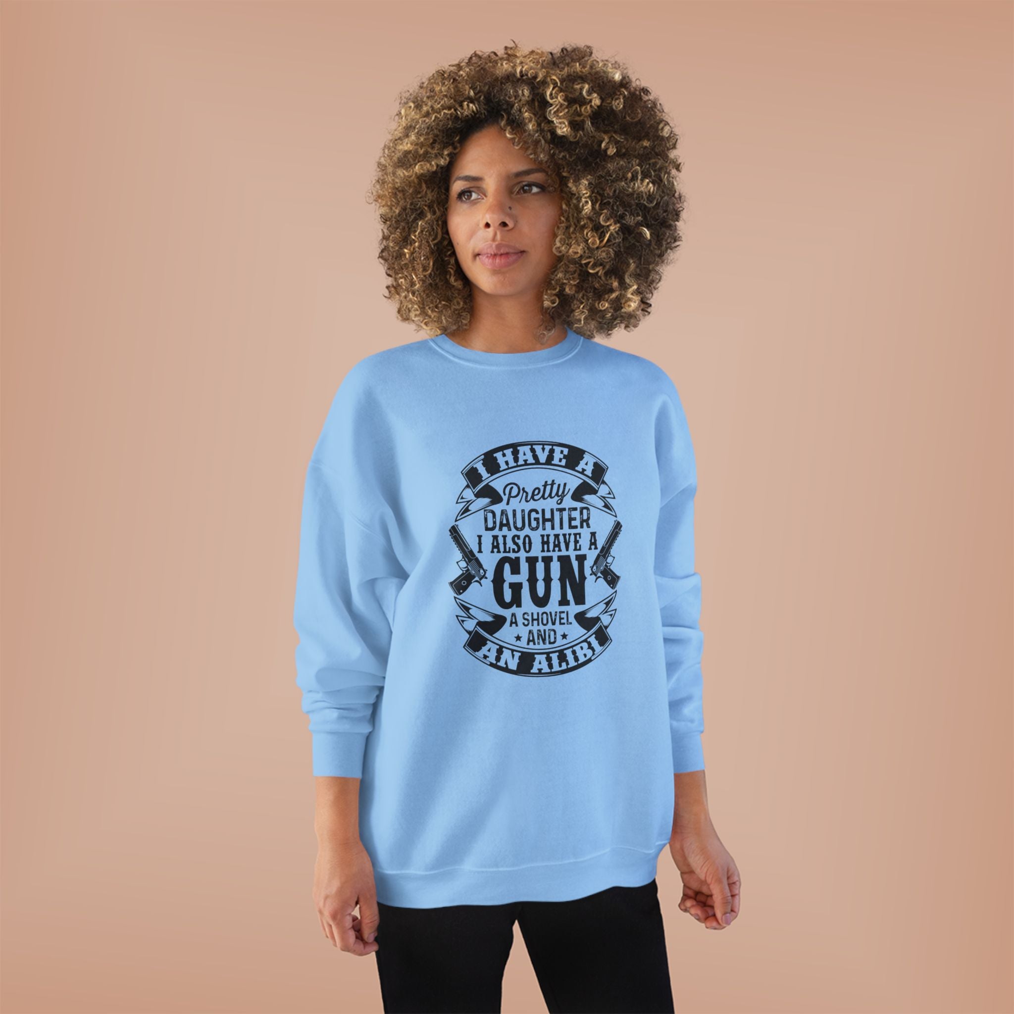 I Have A Pretty Daughter, Unisex EcoSmart® Crewneck Sweatshirt