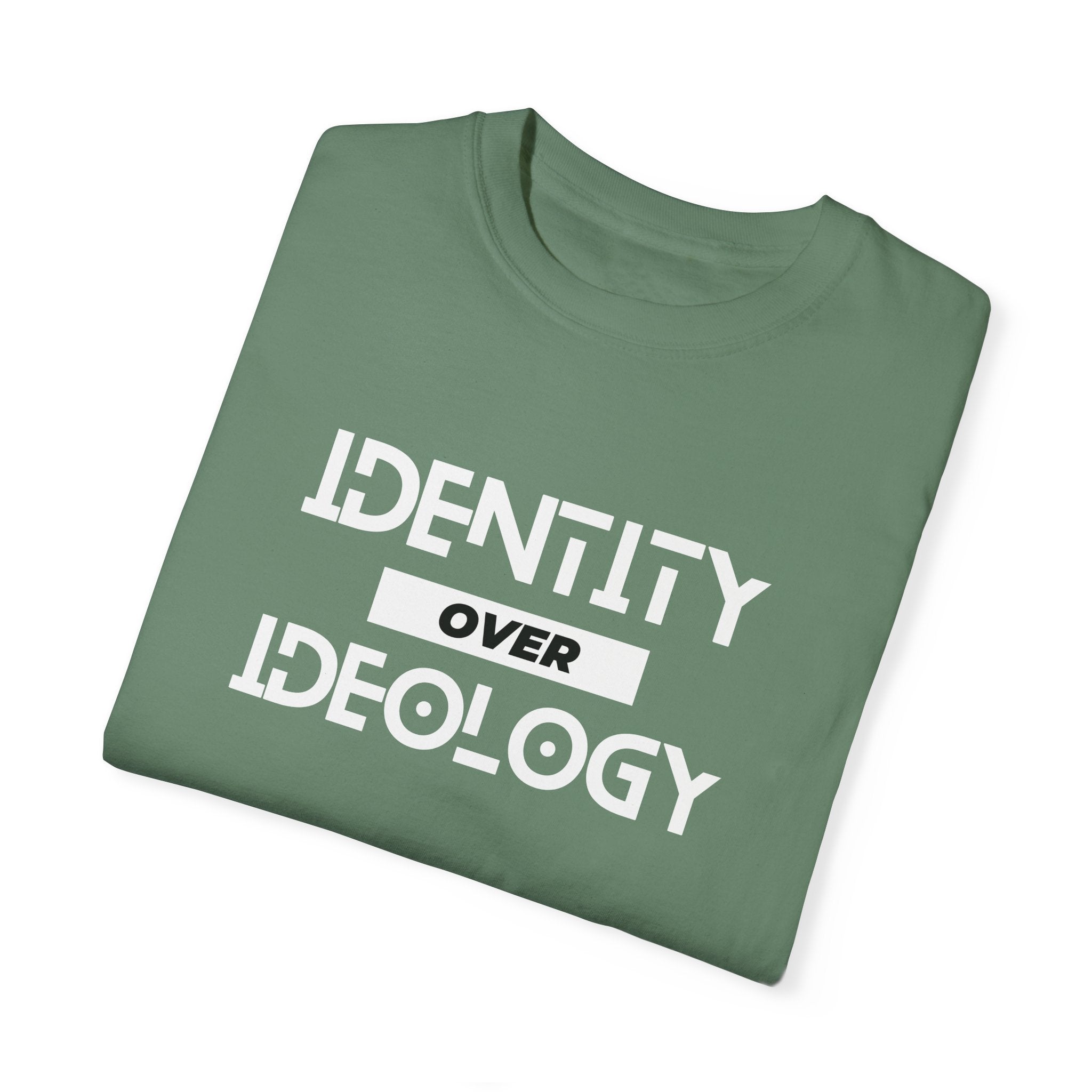 Identity Over Ideology, Unisex Garment-Dyed T-shirt