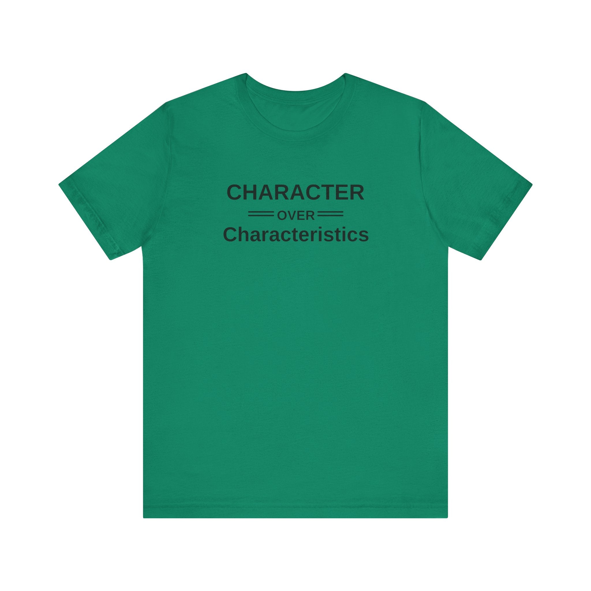 Character Over Characteristics, Unisex Jersey Short Sleeve Tee