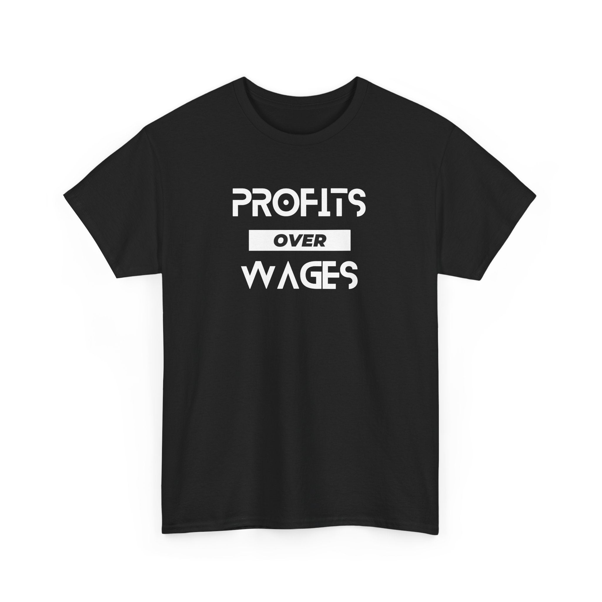 Profits Over Wages, dark colored shirt, Unisex Heavy Cotton Tee