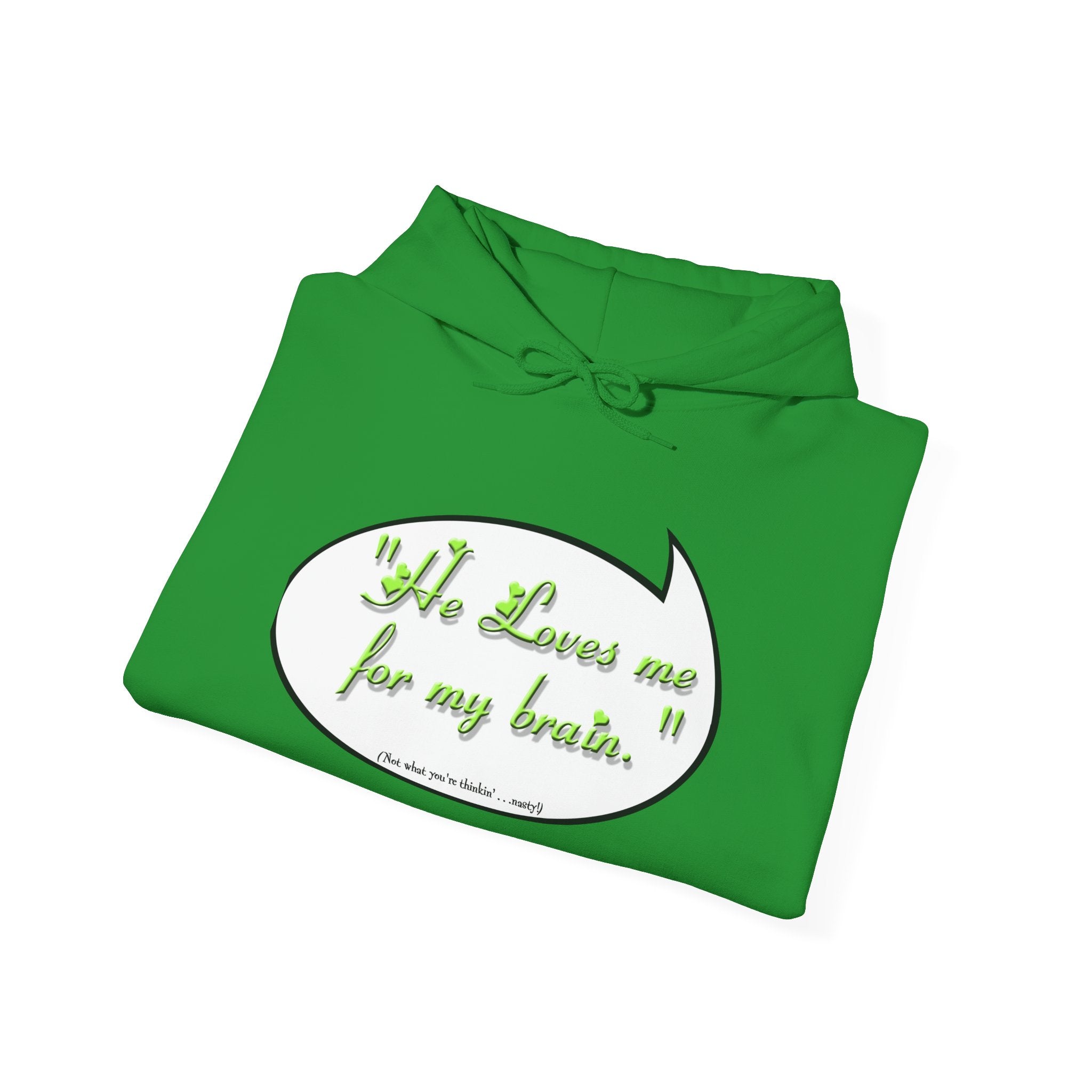 He Loves Me For My Brain, Unisex Heavy Blend™ Hooded Sweatshirt