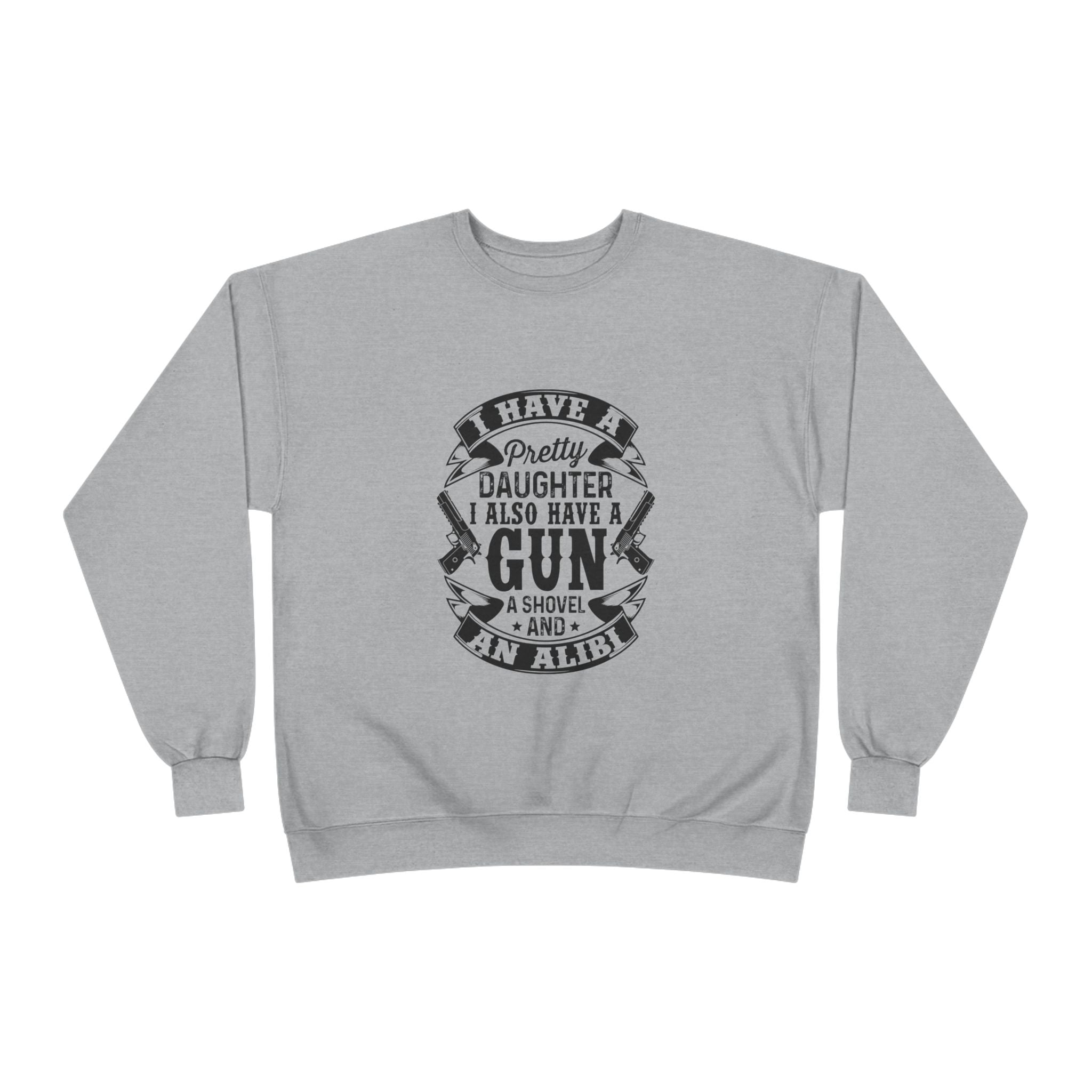 I Have A Pretty Daughter, Unisex EcoSmart® Crewneck Sweatshirt