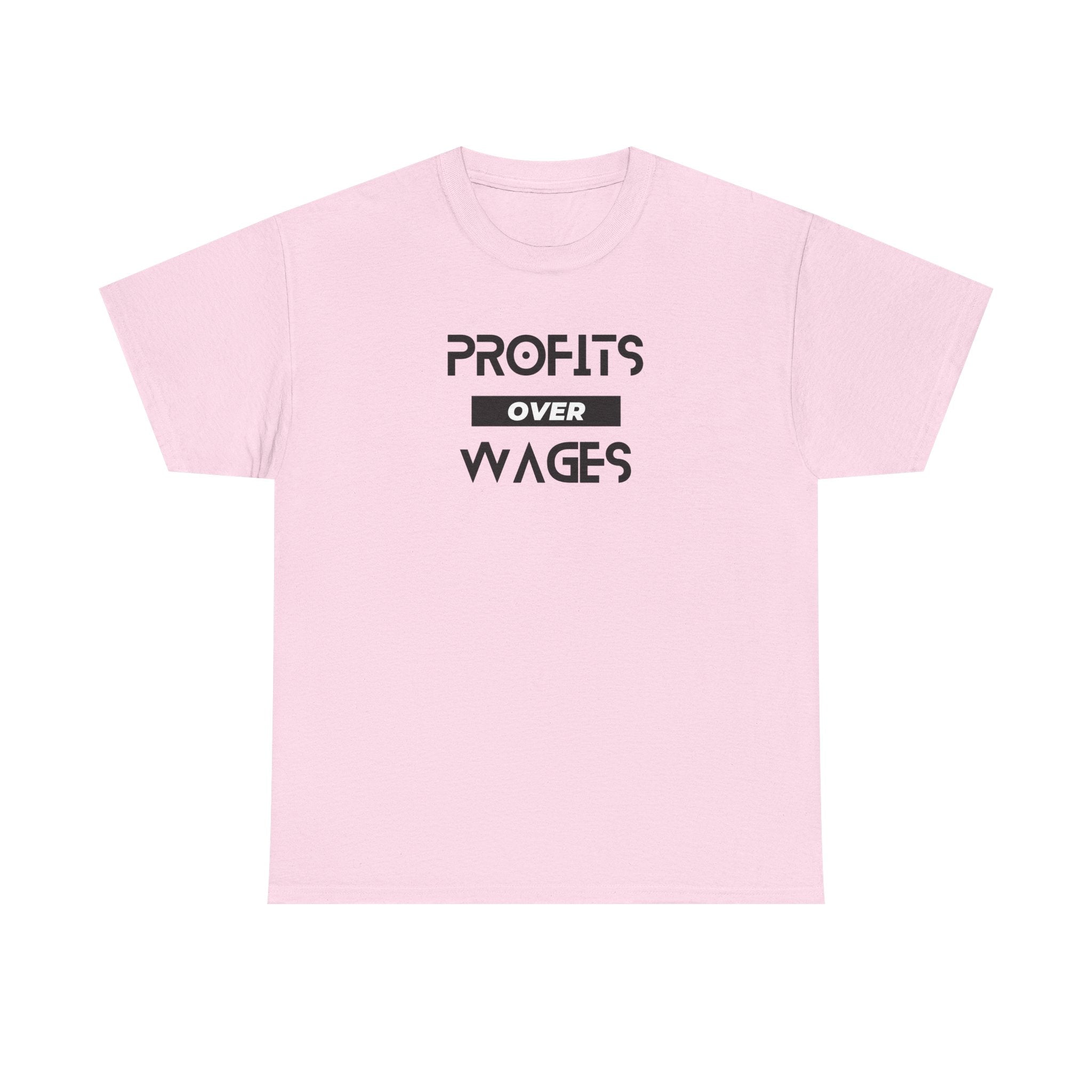 Profits Over Wages. light colored shirt, Unisex Heavy Cotton Tee
