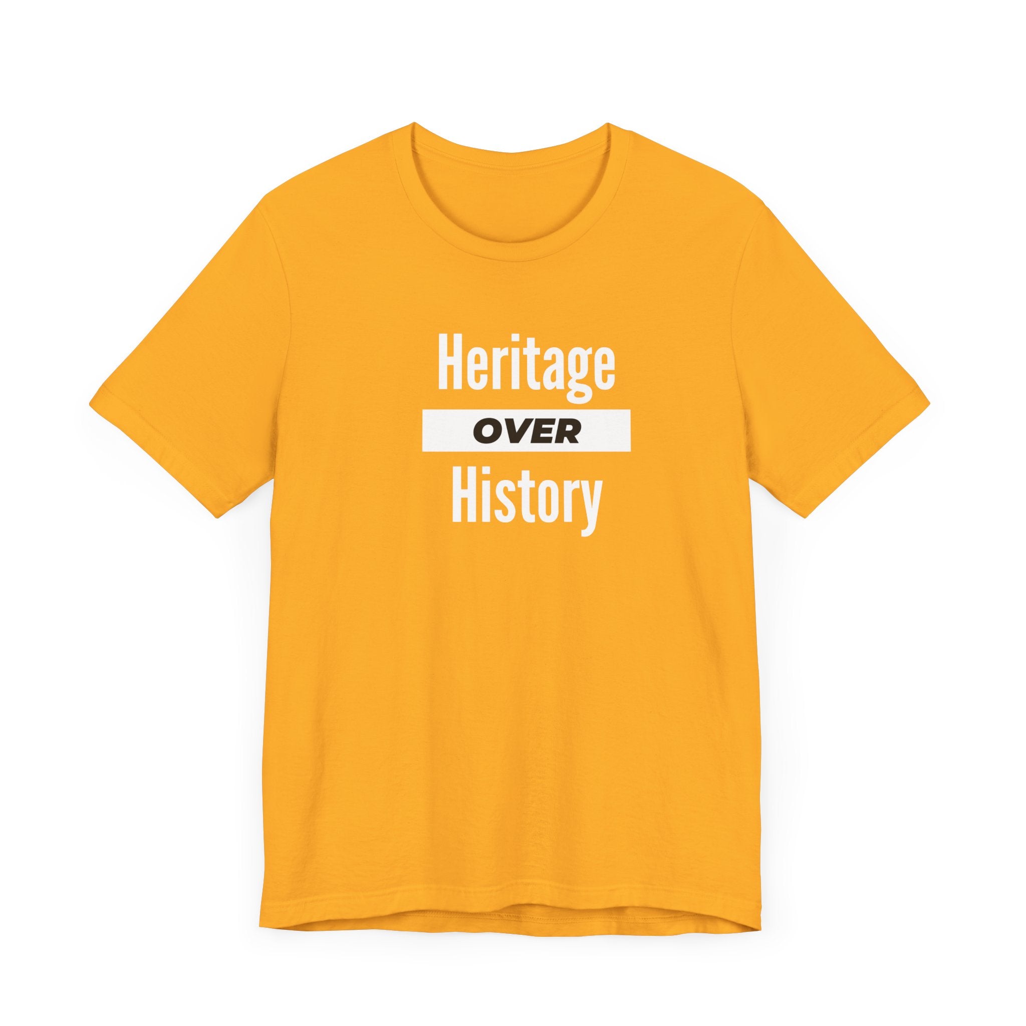 Heritage Over History, Unisex Jersey Short Sleeve Tee