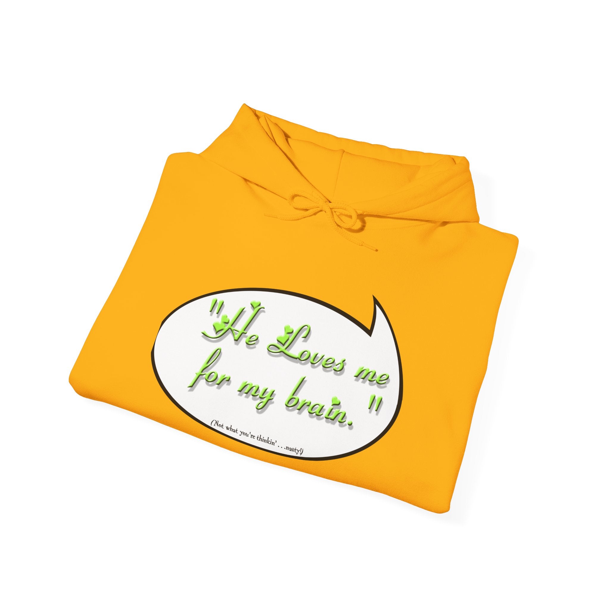 He Loves Me For My Brain, Unisex Heavy Blend™ Hooded Sweatshirt