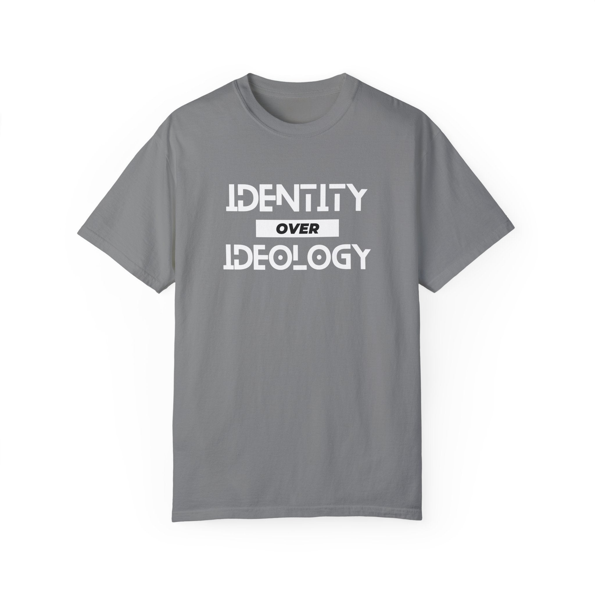 Identity Over Ideology, Unisex Garment-Dyed T-shirt