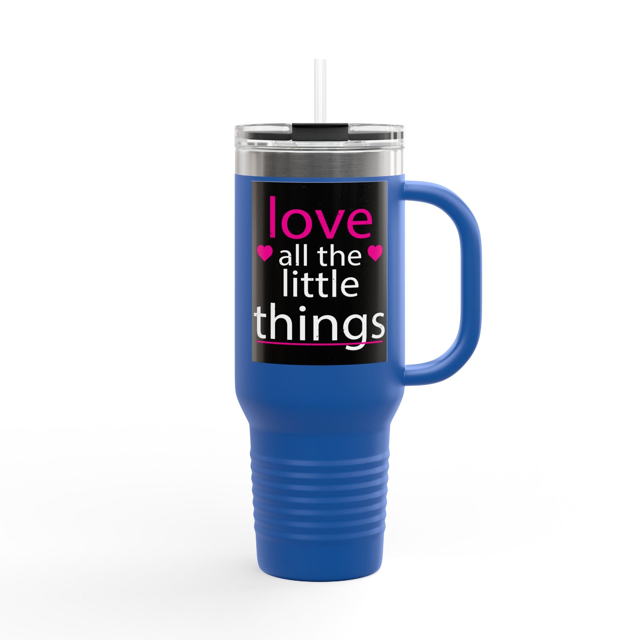 Love All The Little Things, Insulated Travel Mug, 40oz